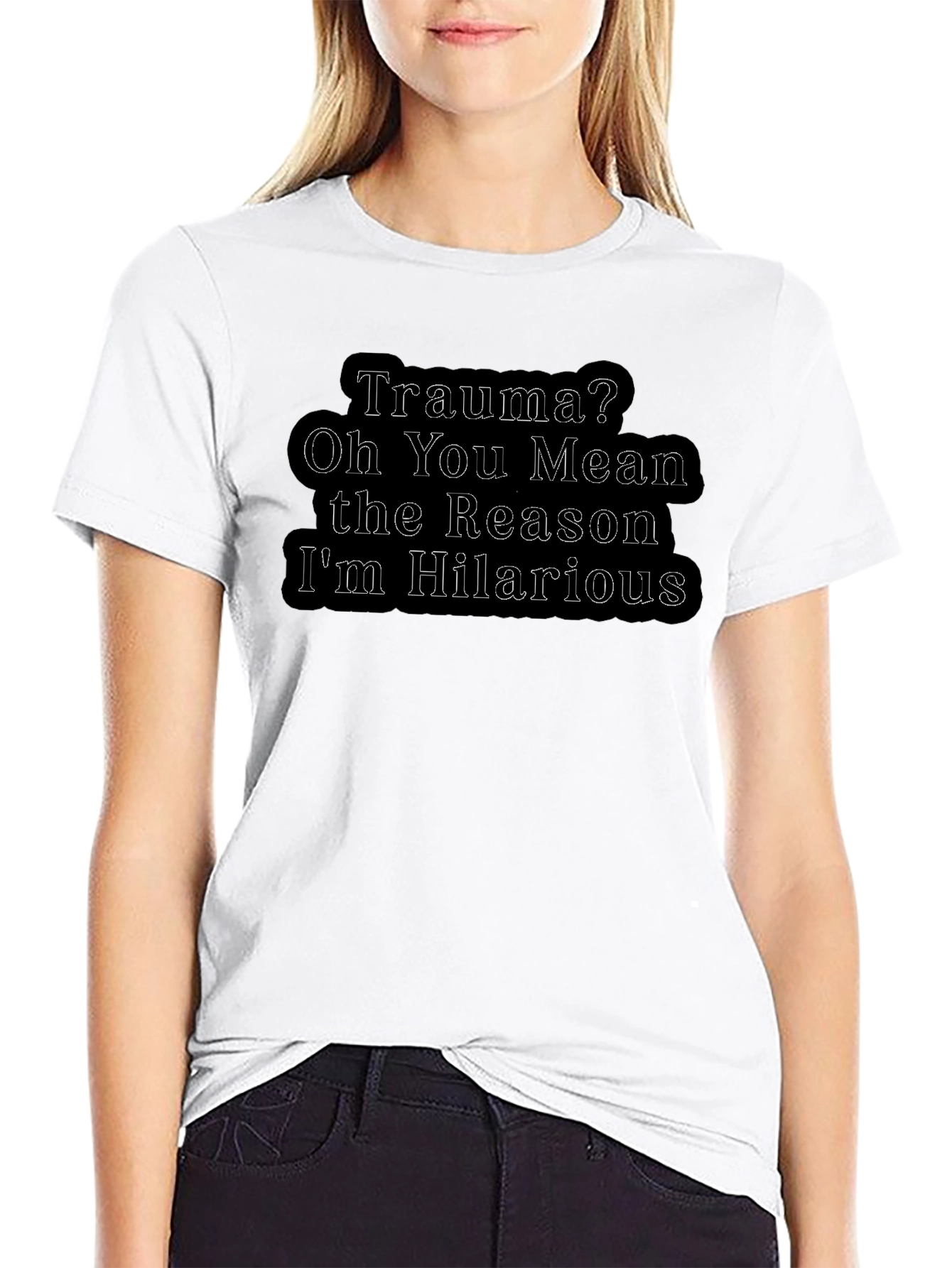Trauma Hilarious T-Shirt - Dark Humor Tee