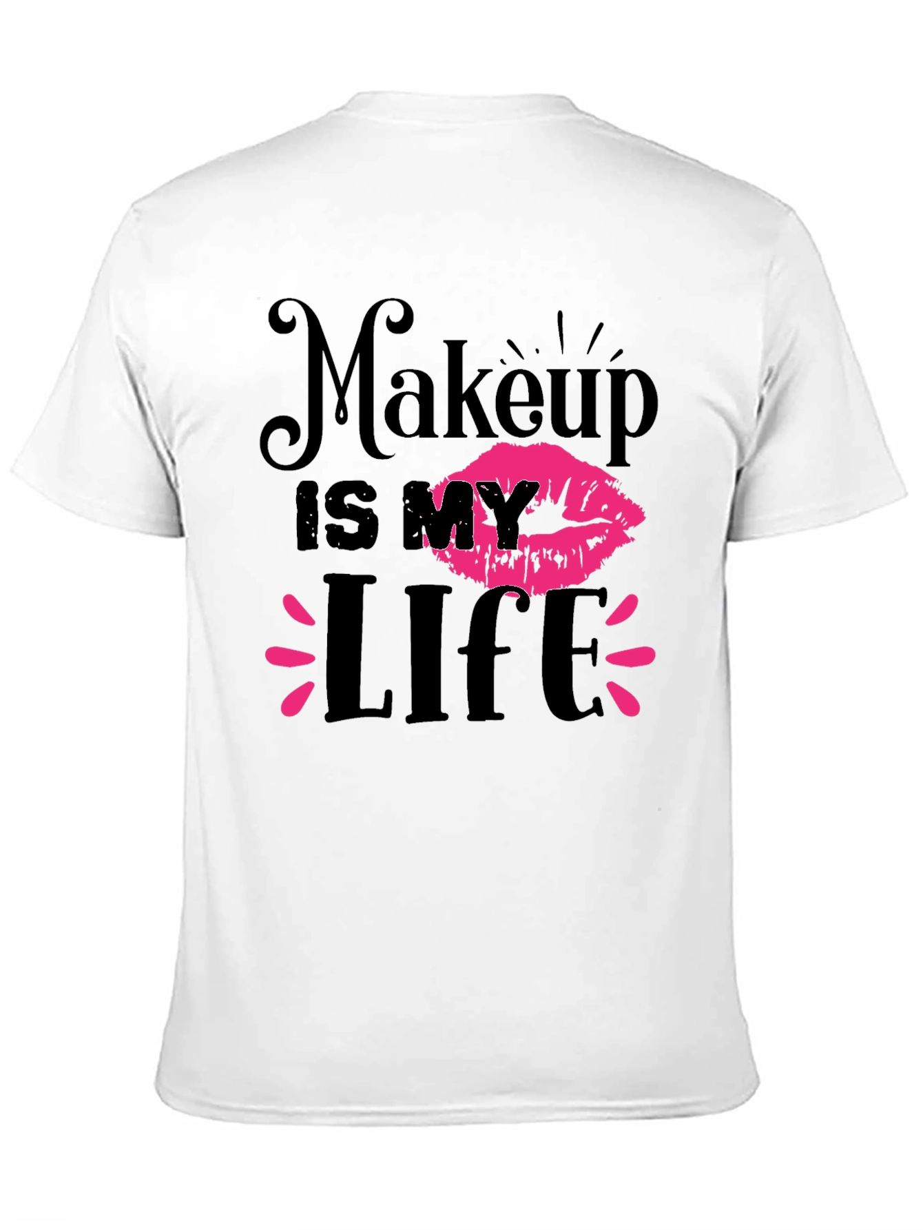 Makeup is My Life Graphic T-Shirt