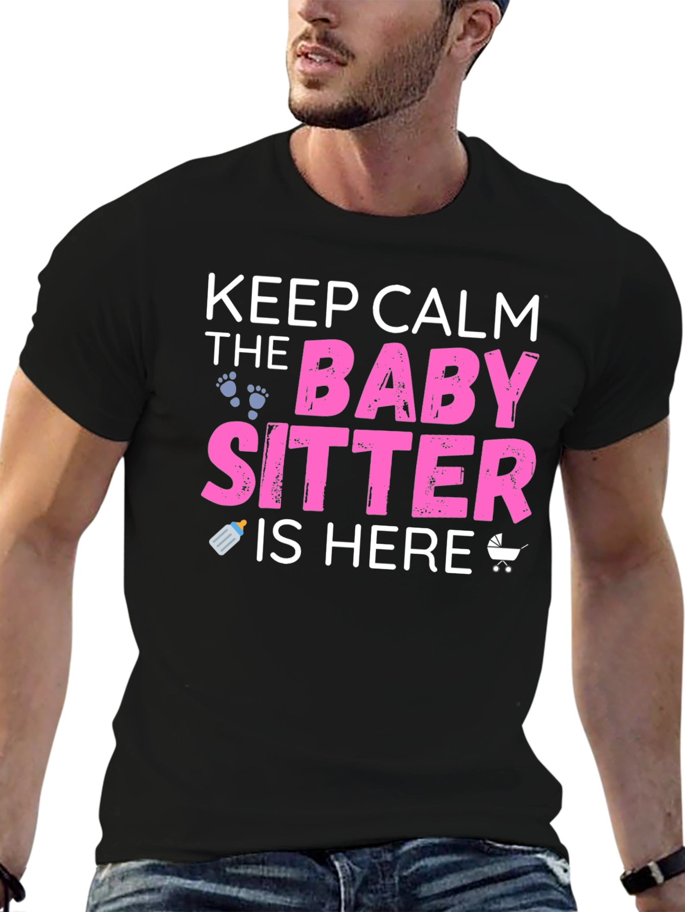 Keep Calm the Babysitter is Here Graphic T-Shirt