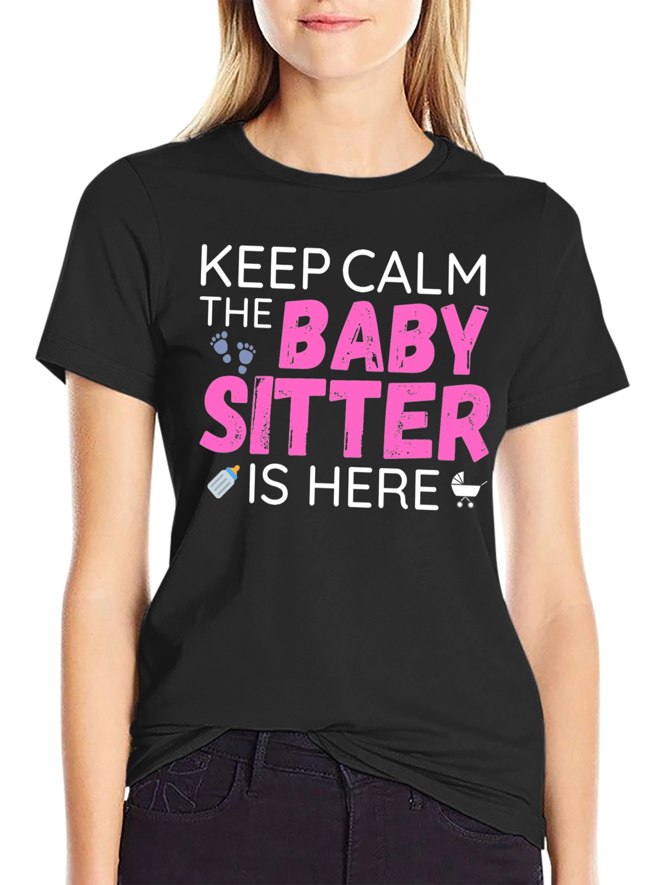 Keep Calm the Babysitter is Here Graphic T-Shirt