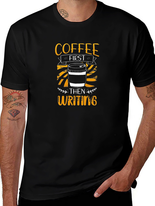 Coffee First Then Writing T-Shirt
