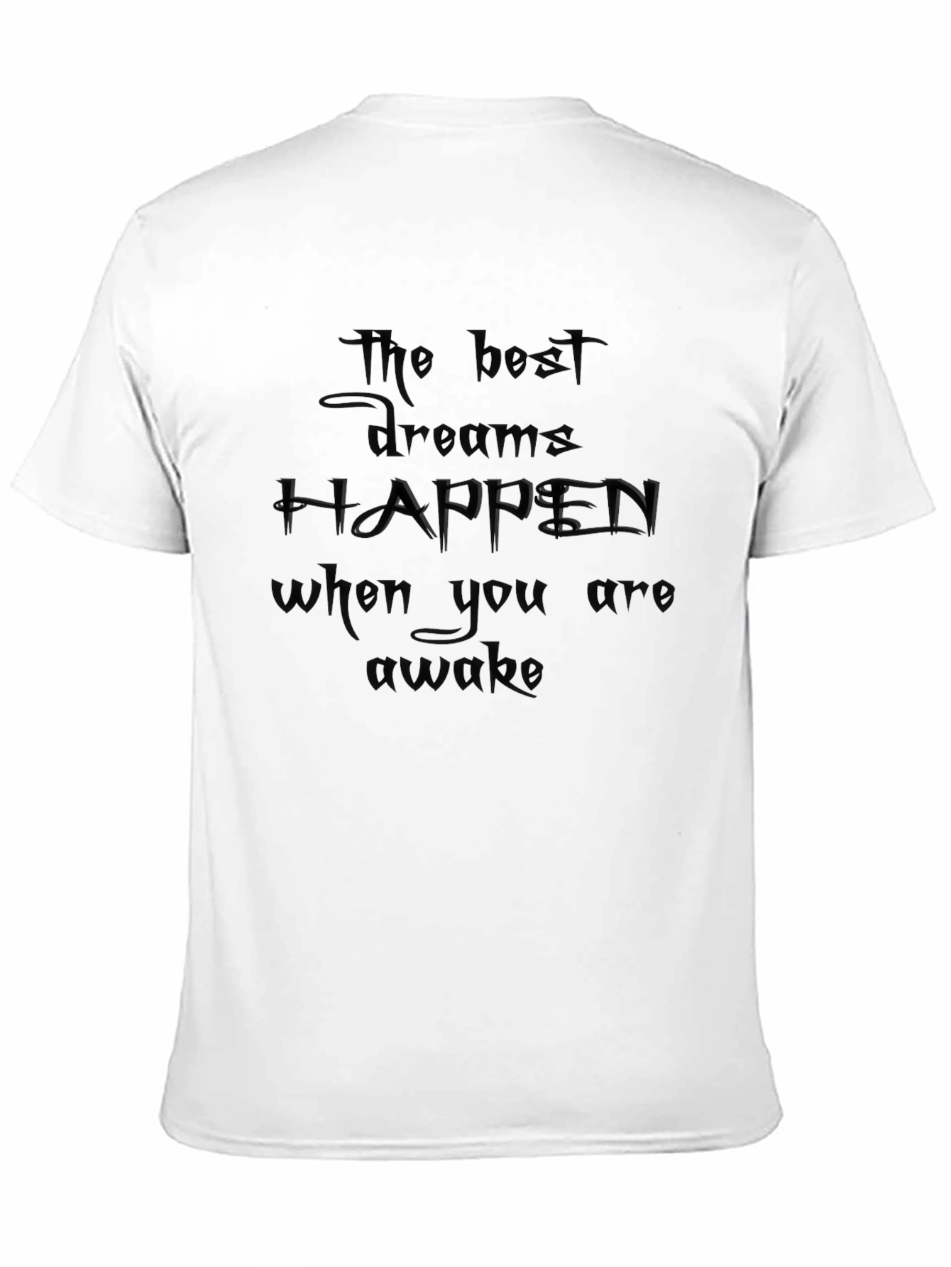 Inspirational Black T-Shirt: The Best Dreams Happen
