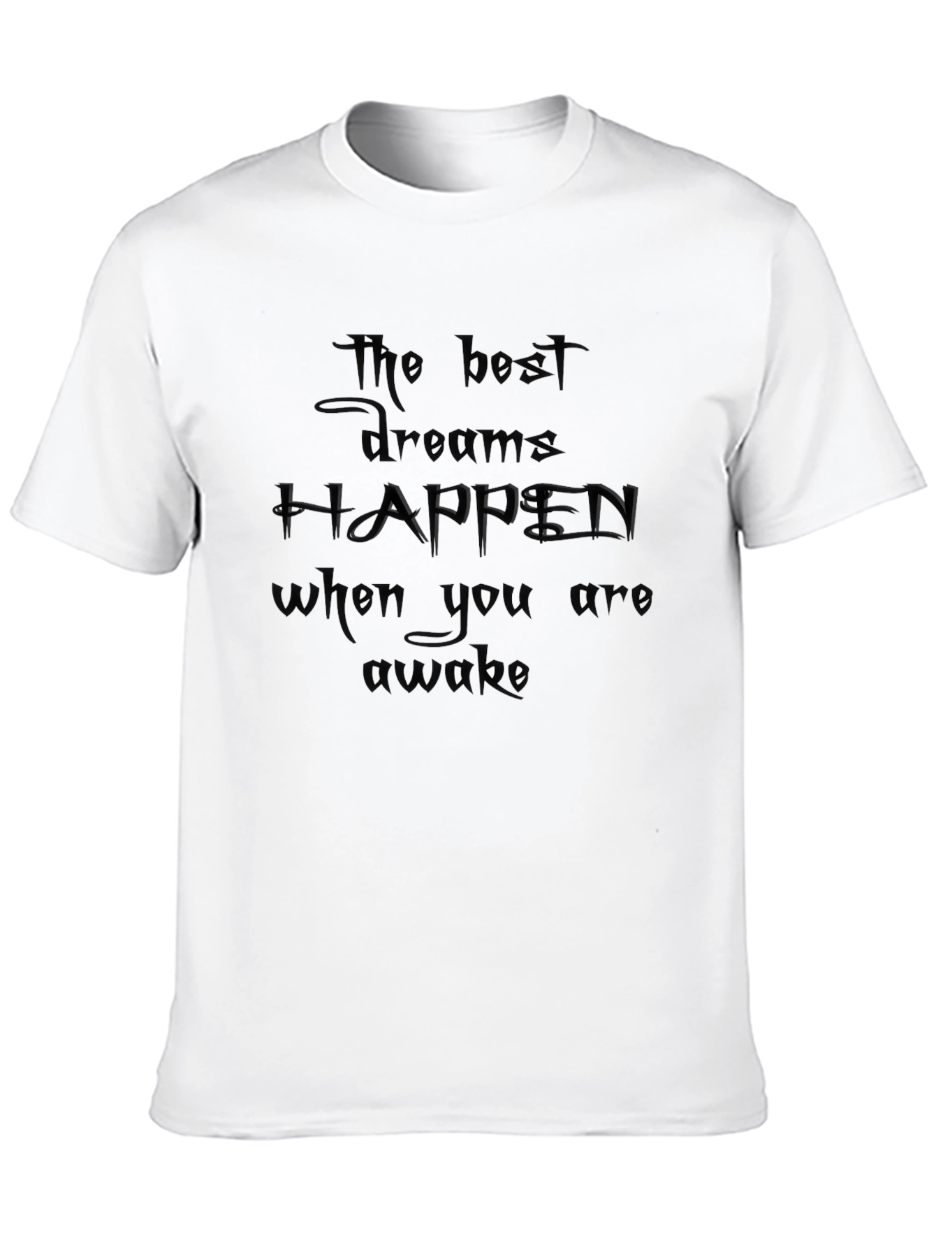 Inspirational Black T-Shirt: The Best Dreams Happen