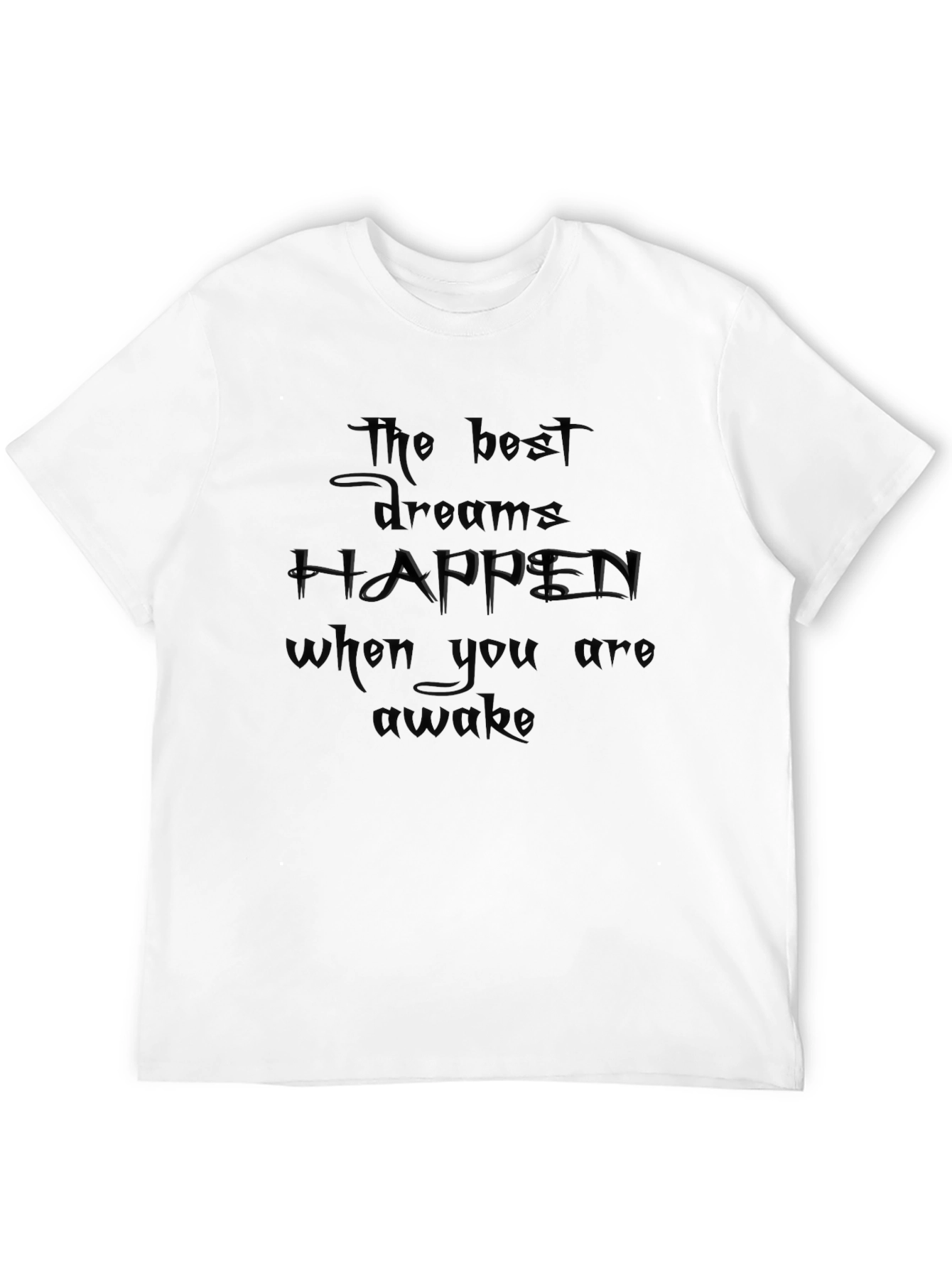 Inspirational Black T-Shirt: The Best Dreams Happen
