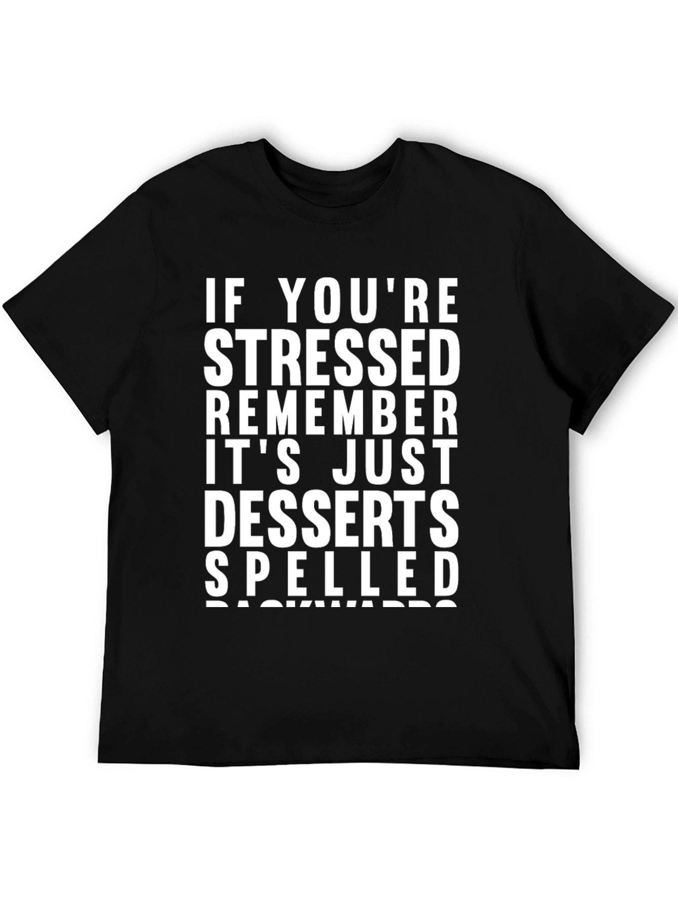 Stressed Spelled Backwards T-Shirt