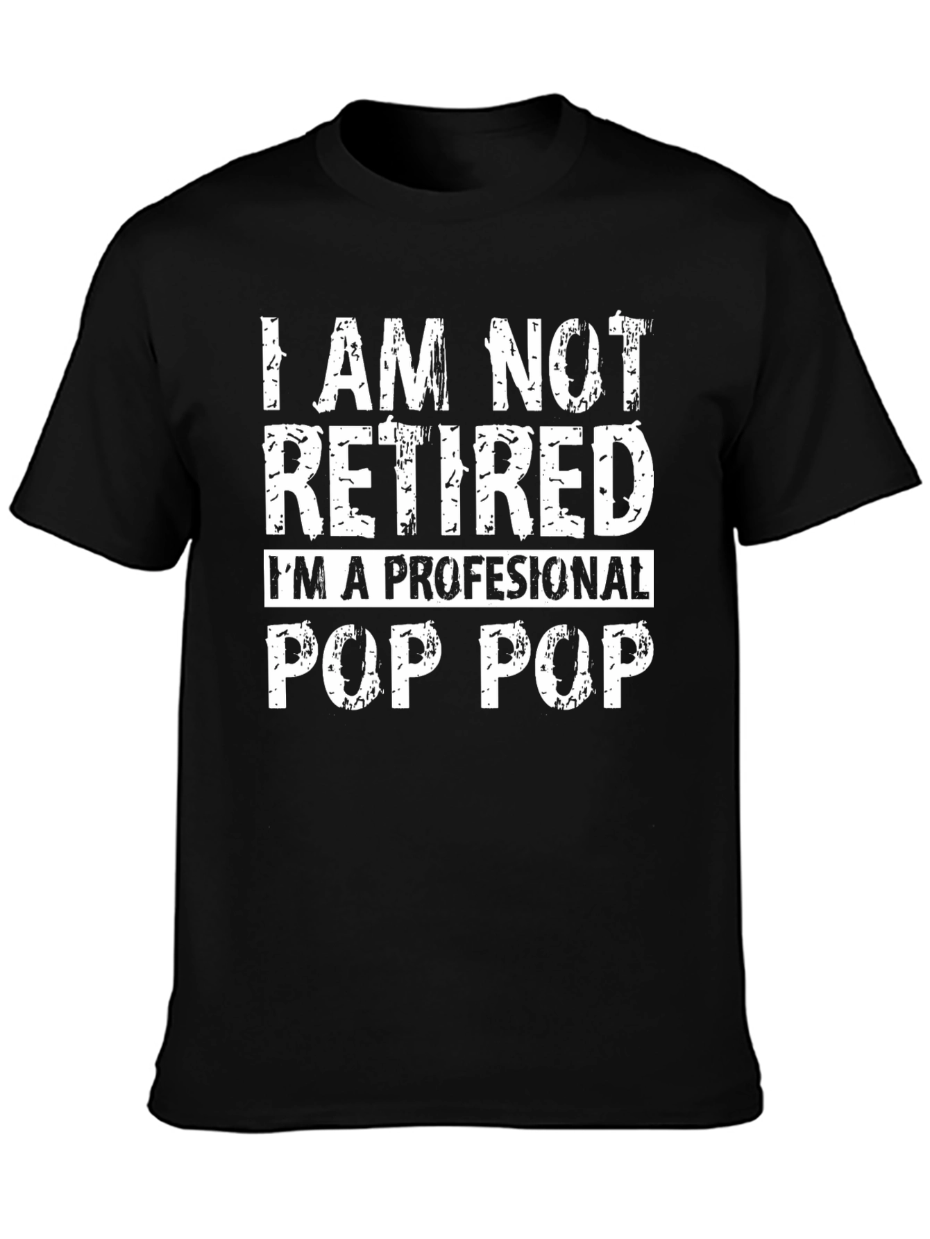 I am not retired Pop Pop T-Shirt