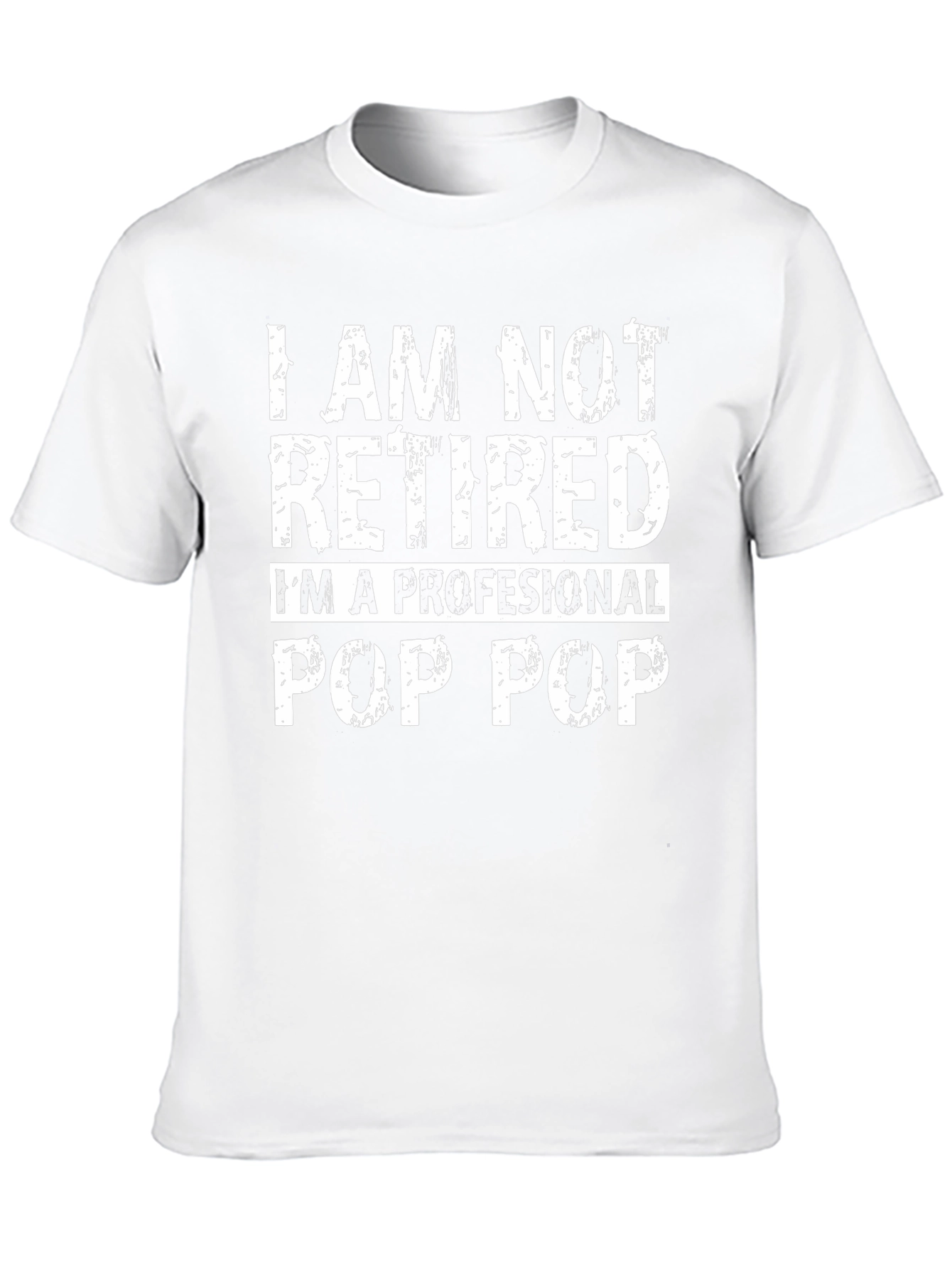 I am not retired Pop Pop T-Shirt