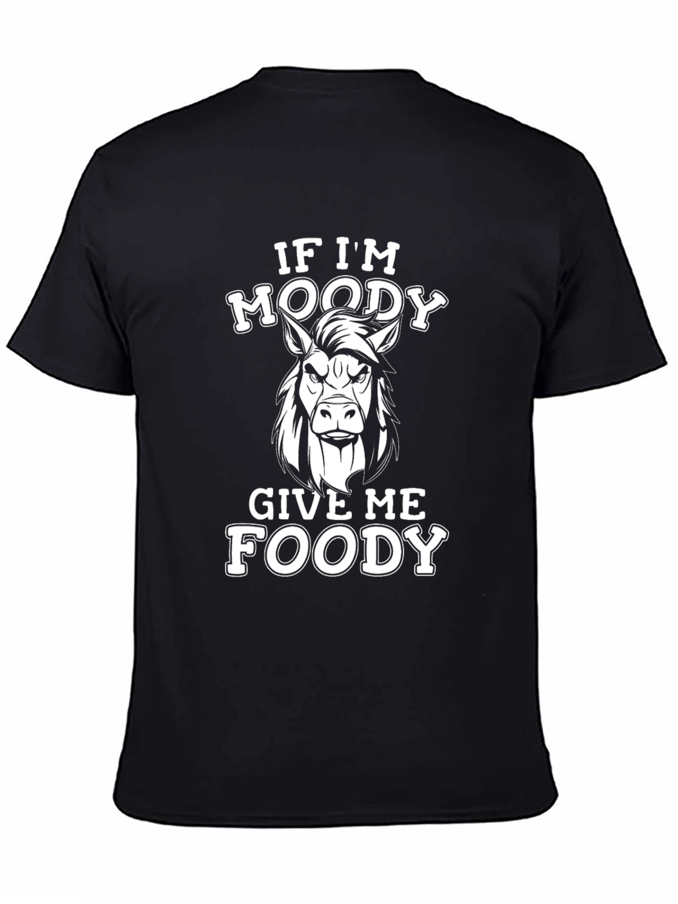 Moody Horse T-Shirt - Foody Humor