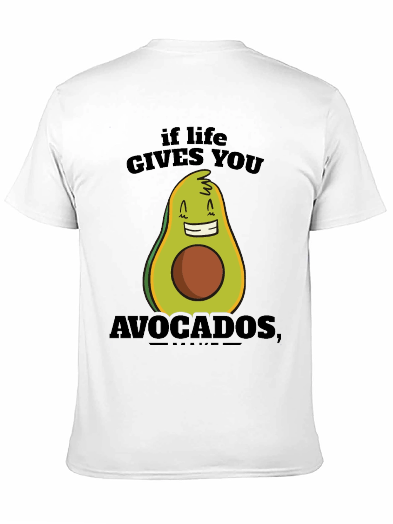 Funny Avocado T-Shirt - If Life Gives You Avocados