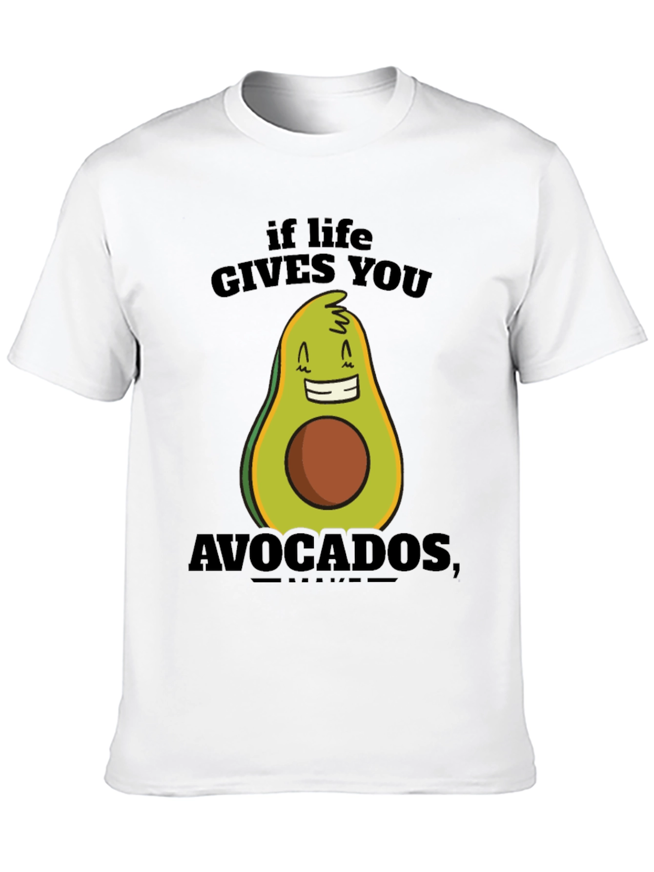 Funny Avocado T-Shirt - If Life Gives You Avocados