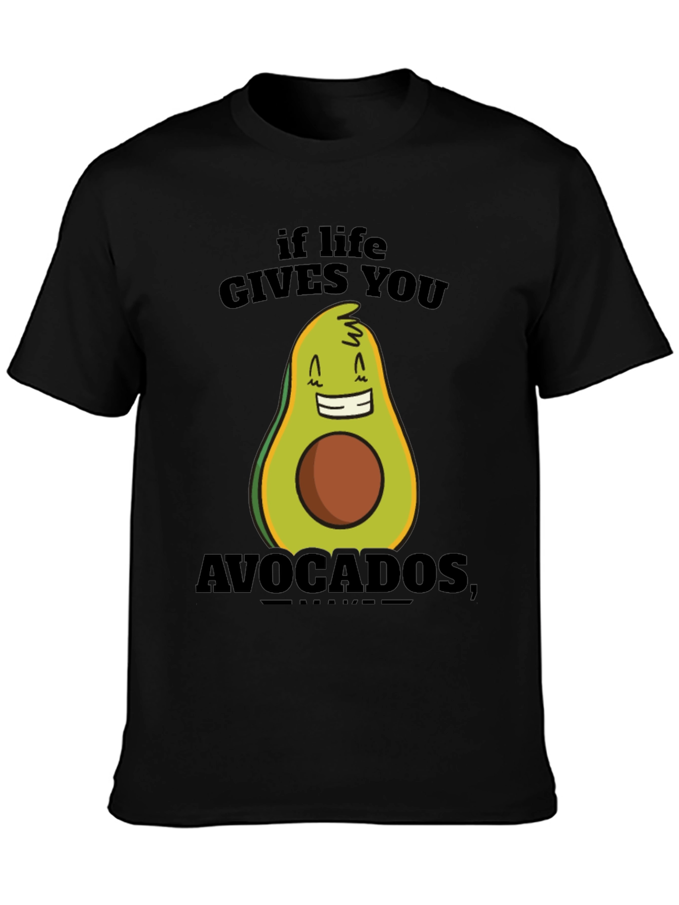 Funny Avocado T-Shirt - If Life Gives You Avocados