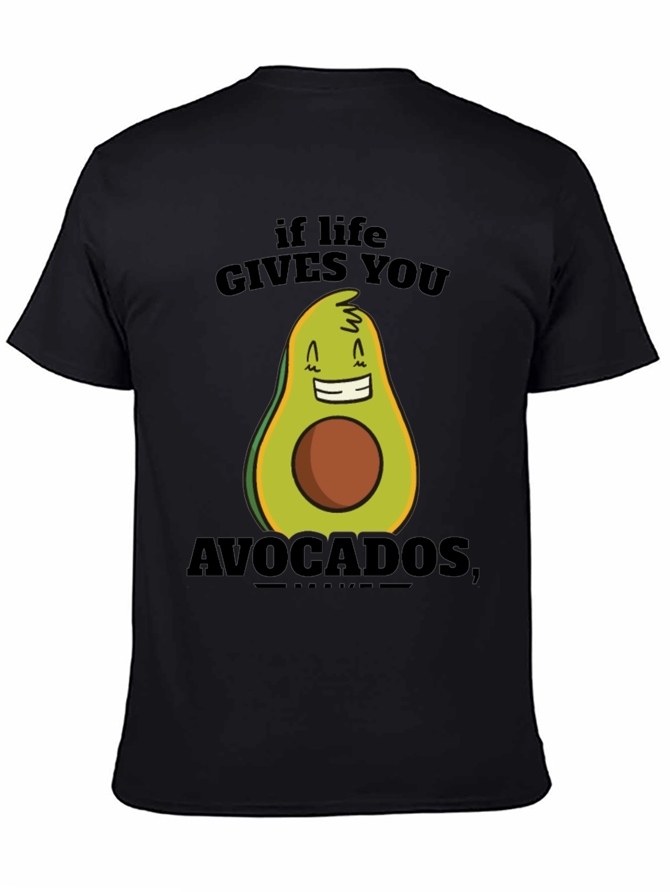 Funny Avocado T-Shirt - If Life Gives You Avocados