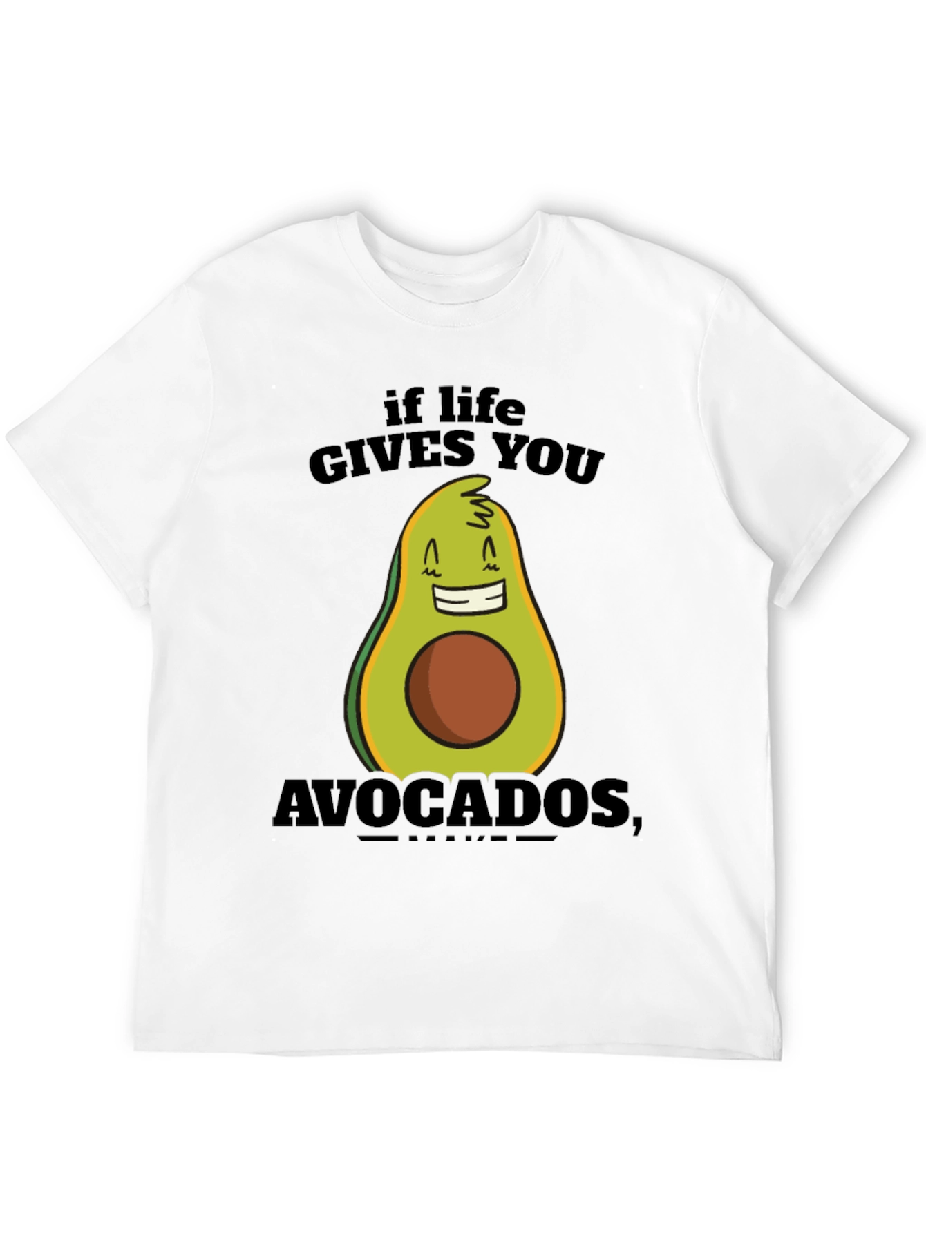 Funny Avocado T-Shirt - If Life Gives You Avocados