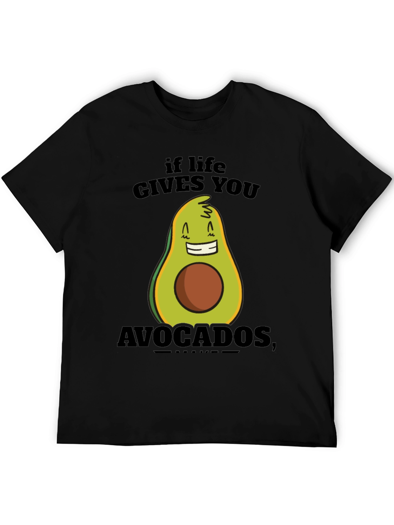 Funny Avocado T-Shirt - If Life Gives You Avocados