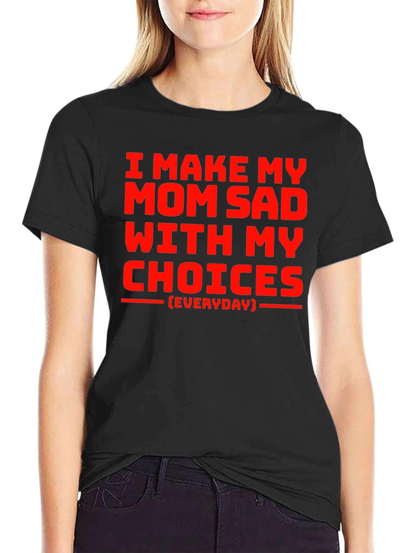 I Make My Mom Sad T-Shirt