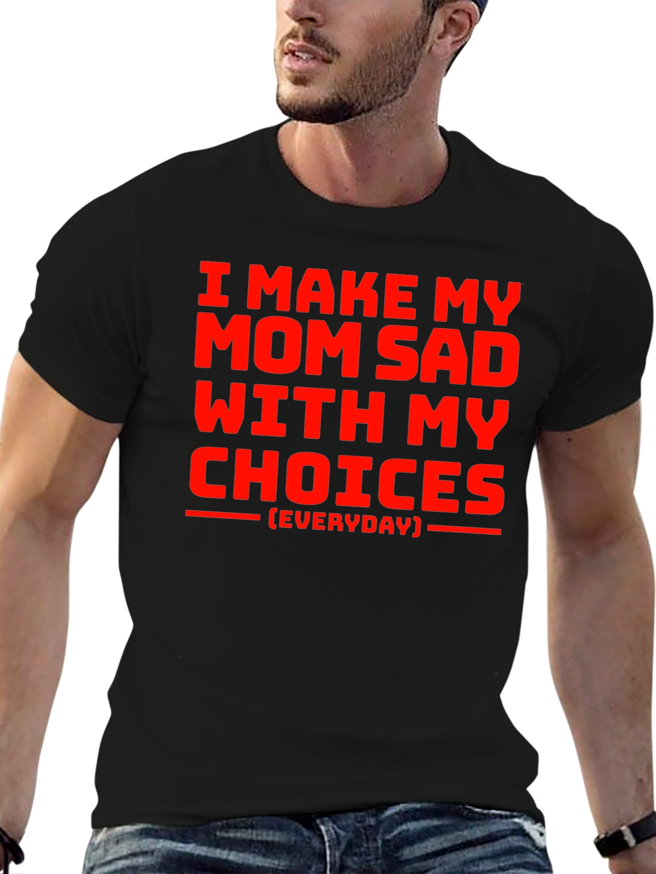 I Make My Mom Sad T-Shirt