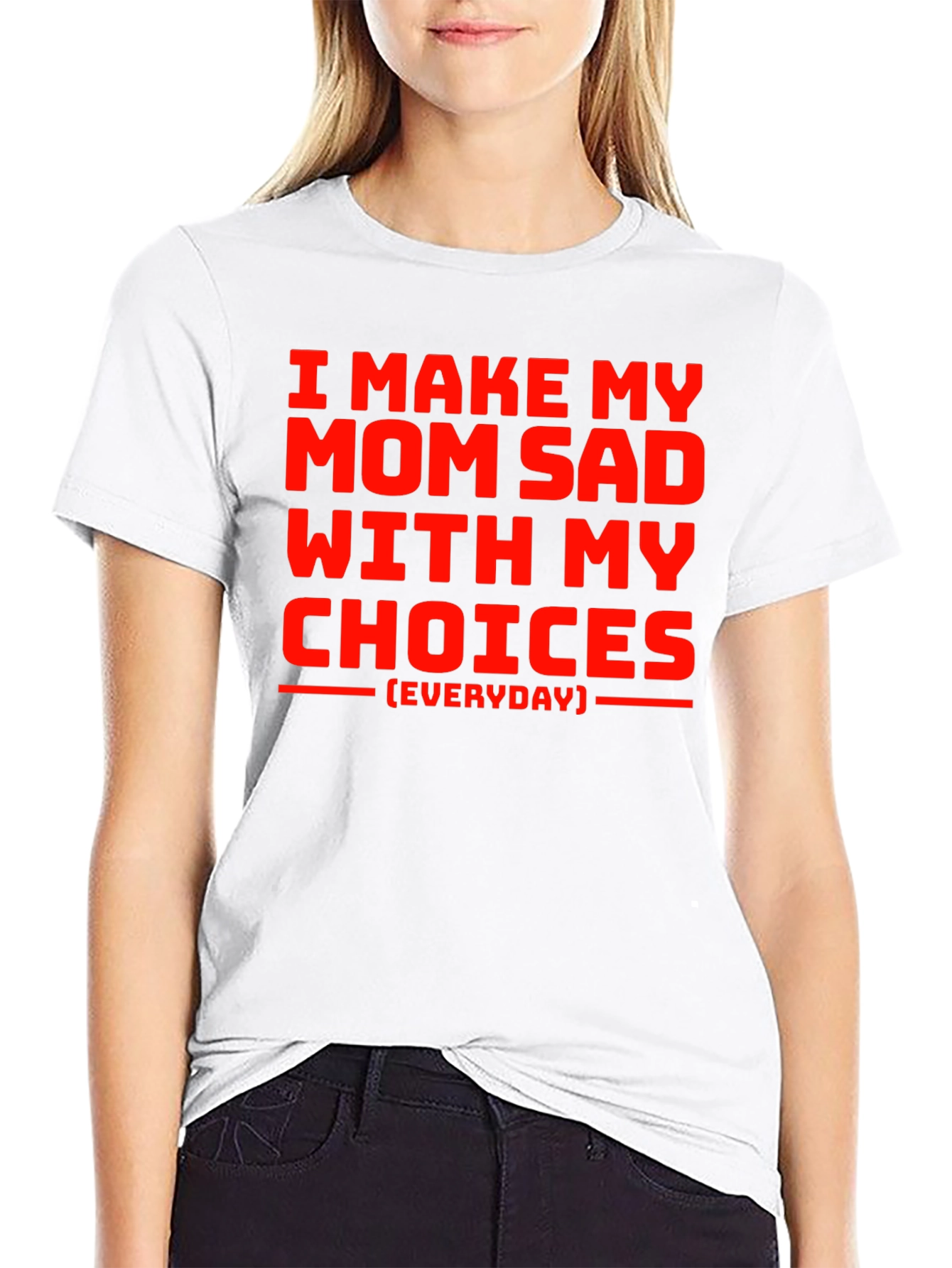 I Make My Mom Sad T-Shirt