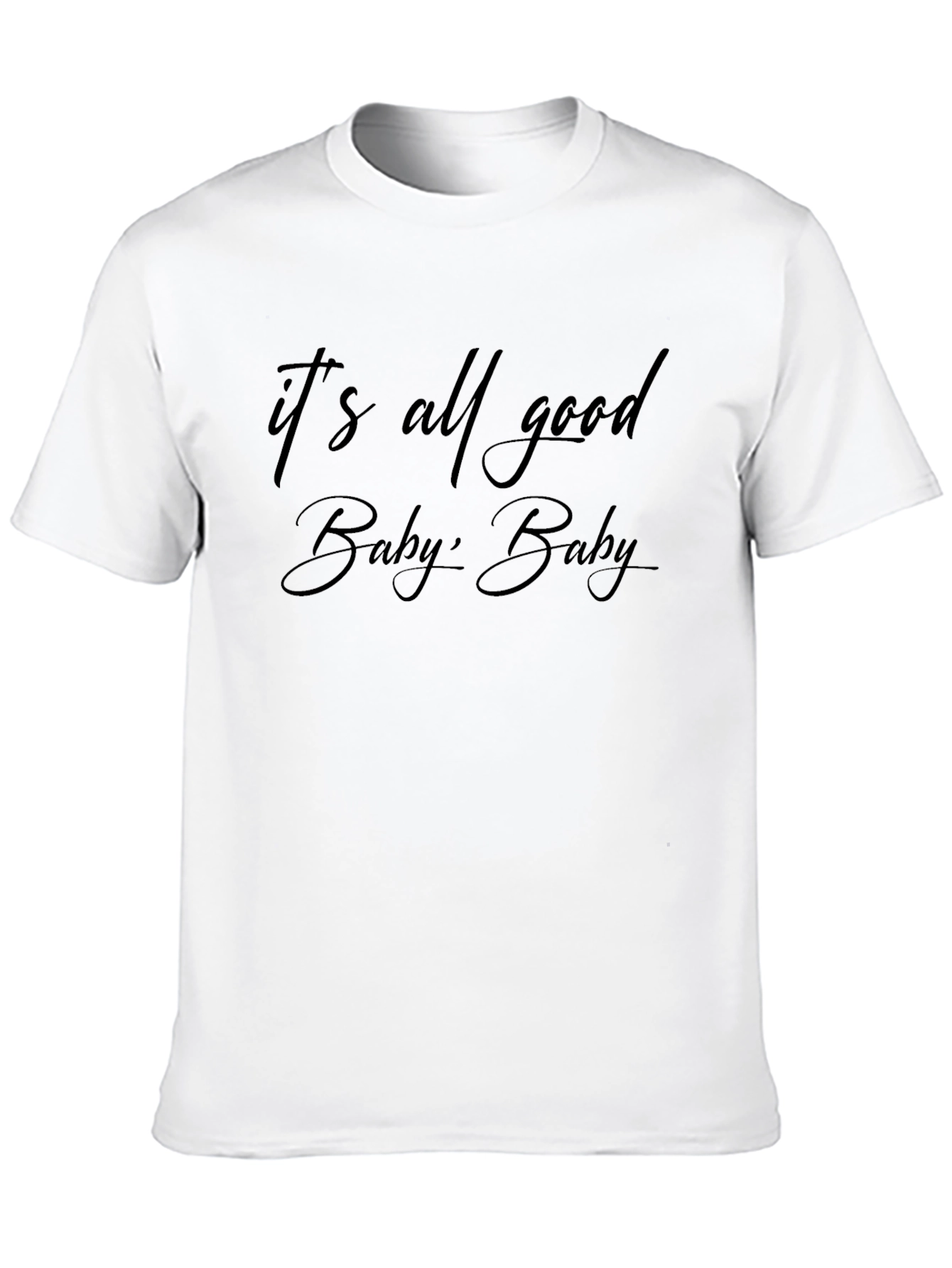 Its All Good Baby Tee - Stylish Graphic T-Shirt
