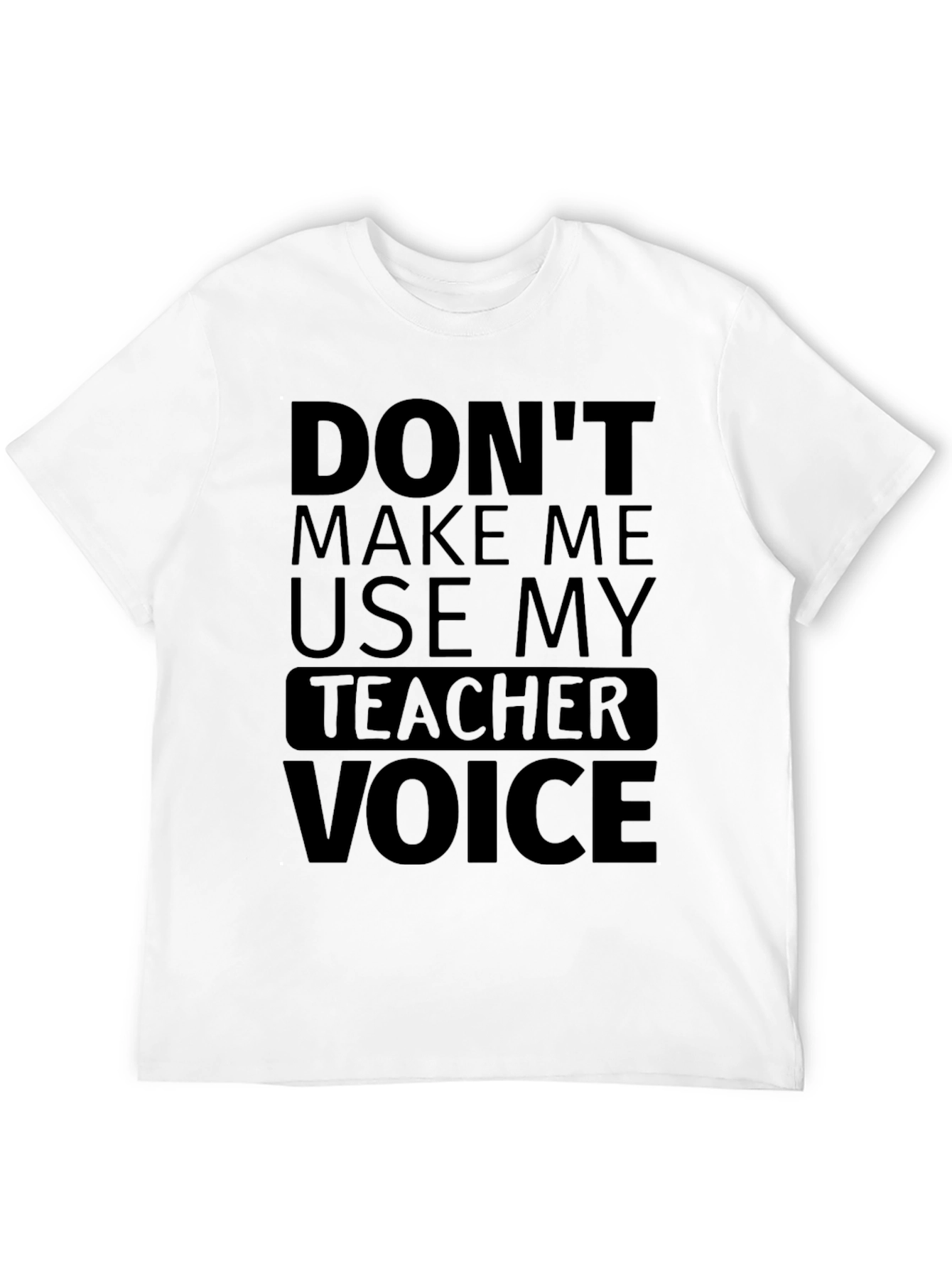 Teacher Voice T-Shirt - Funny Teacher Shirt