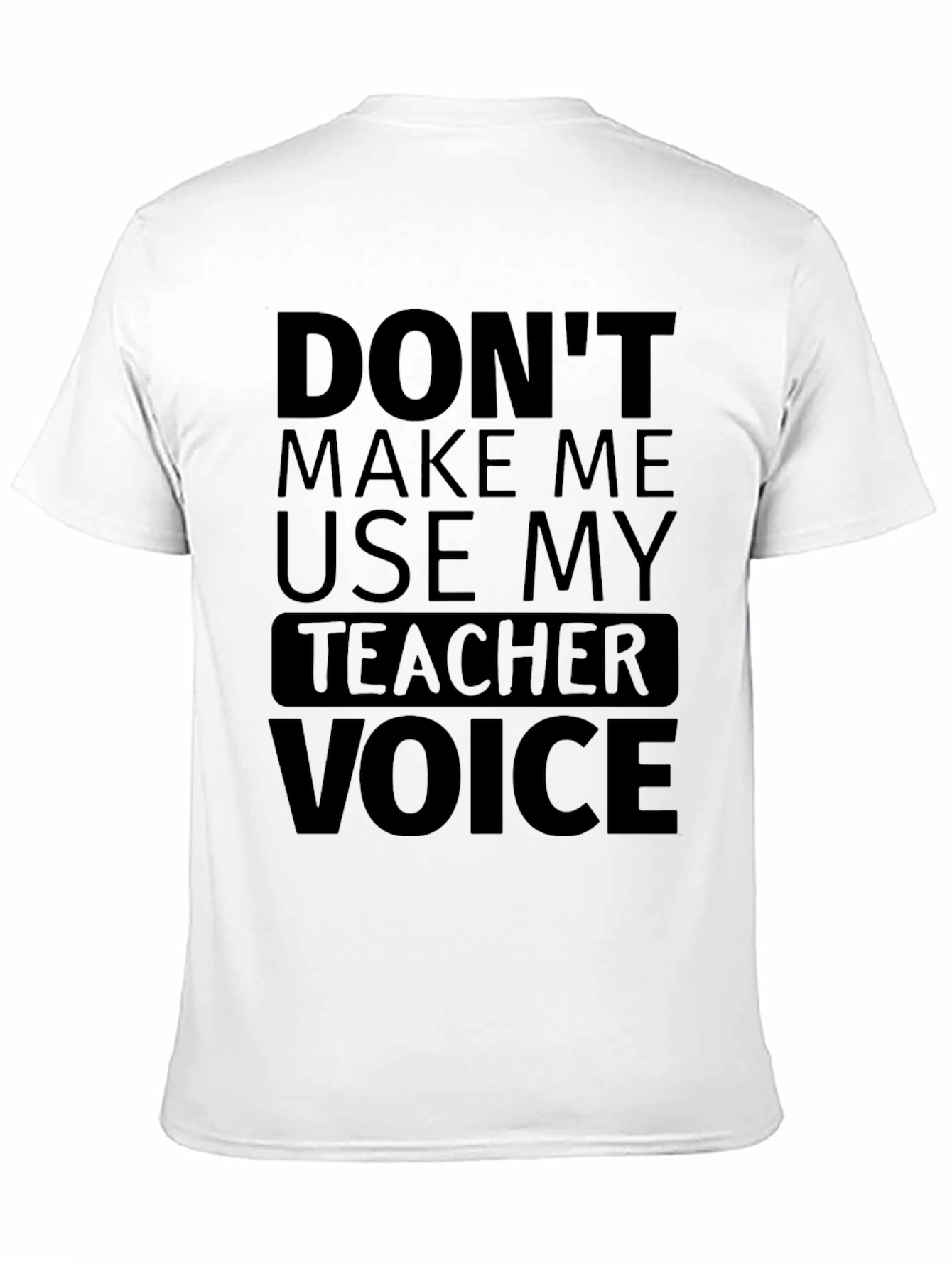 Teacher Voice T-Shirt - Funny Teacher Shirt
