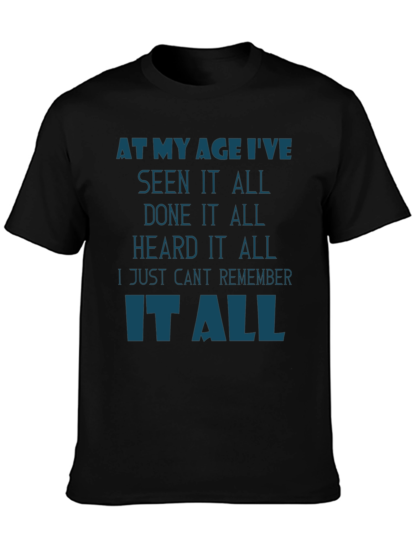 Funny Age Saying T-Shirt - Seen It All!