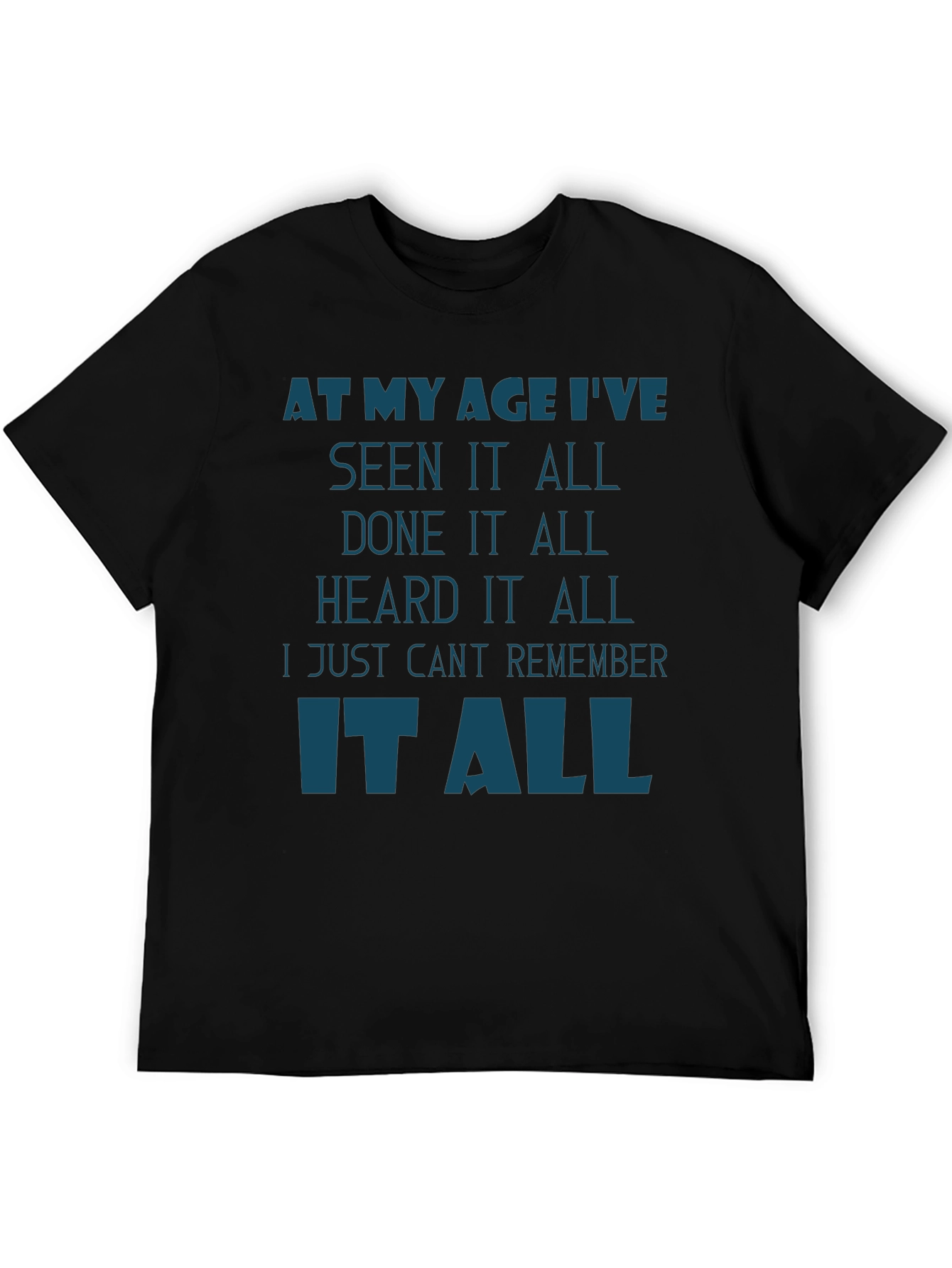 Funny Age Saying T-Shirt - Seen It All!