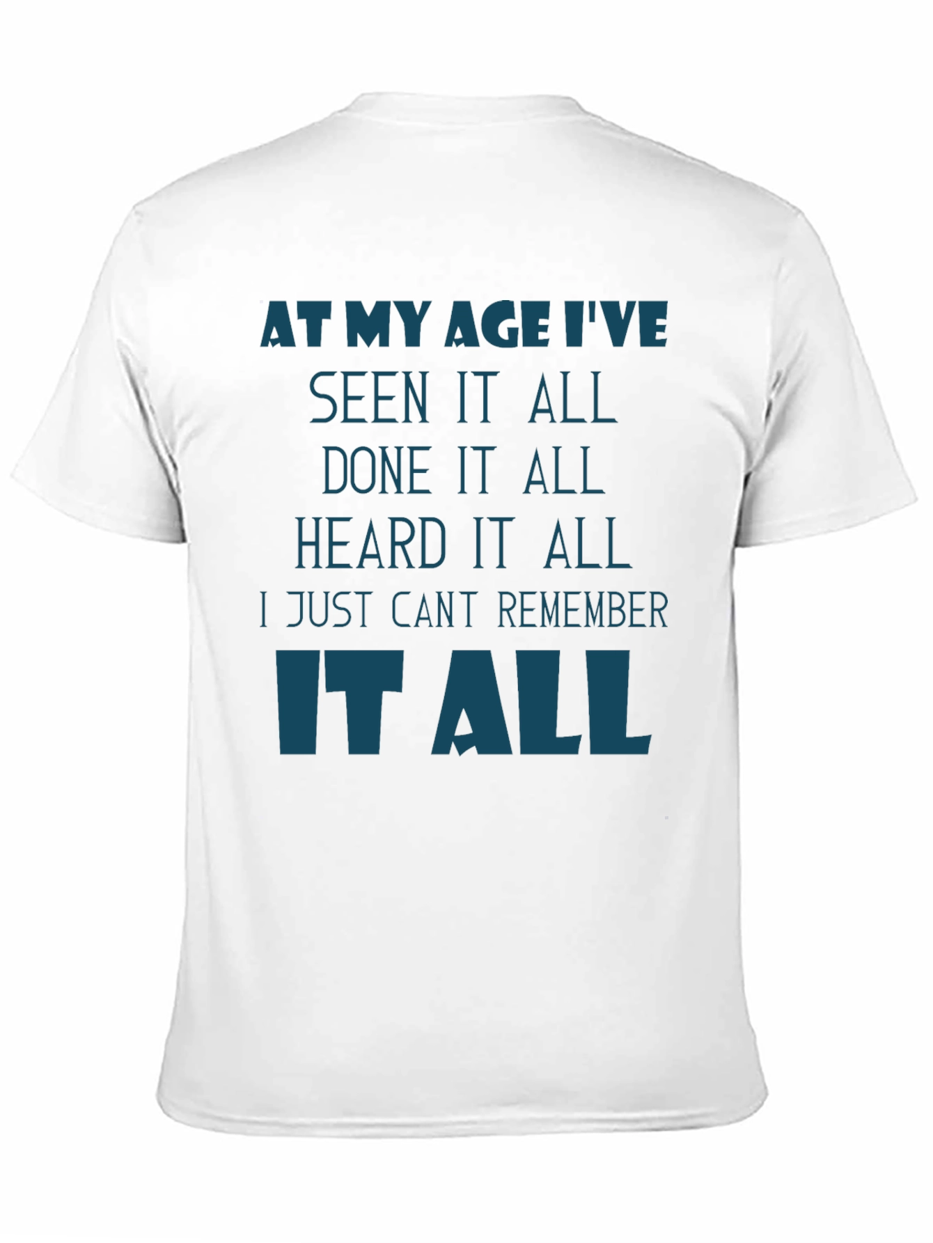 Funny Age Saying T-Shirt - Seen It All!