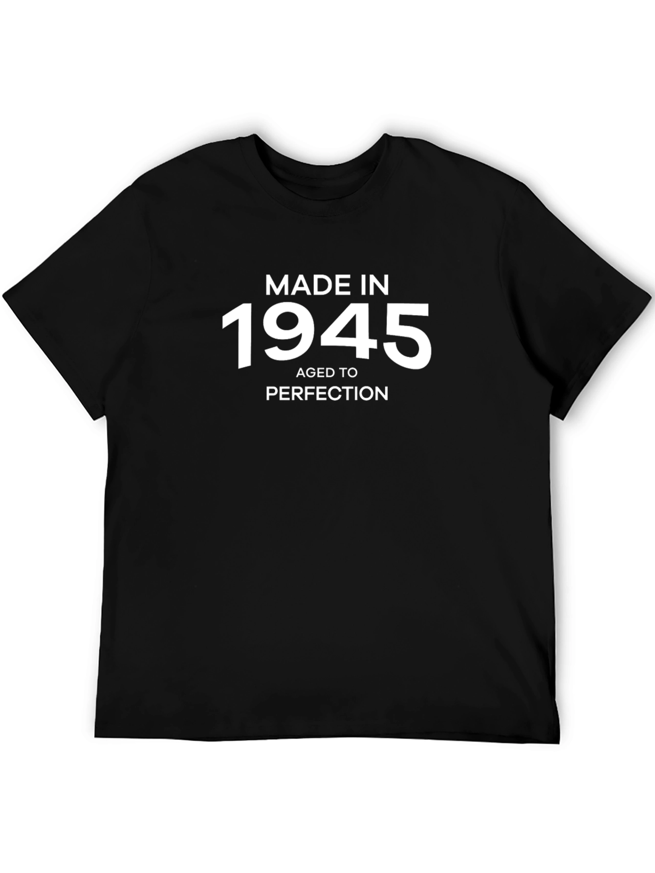 Made in 1945 Aged to Perfection T-Shirt