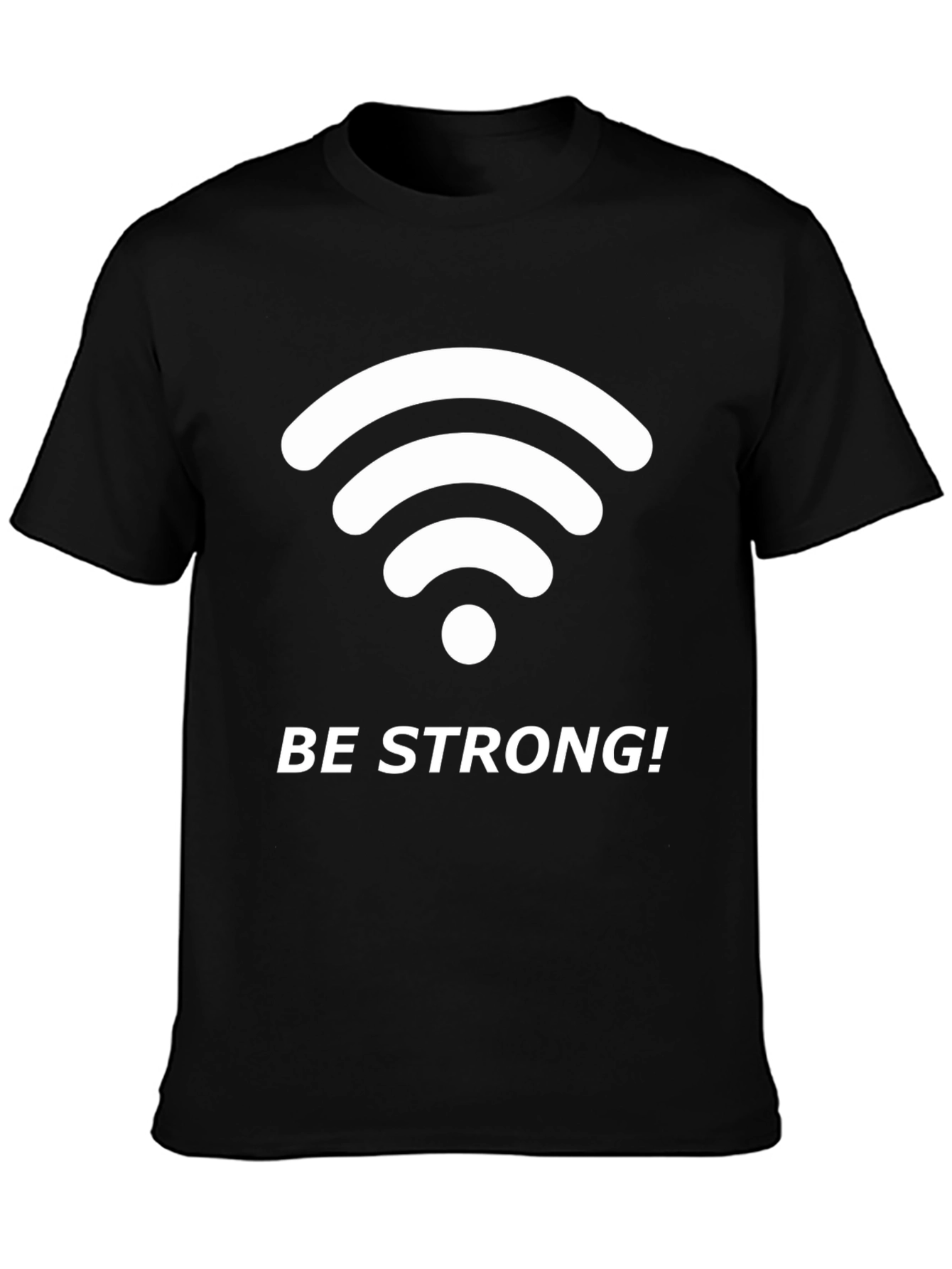 Be Strong Wifi T-Shirt