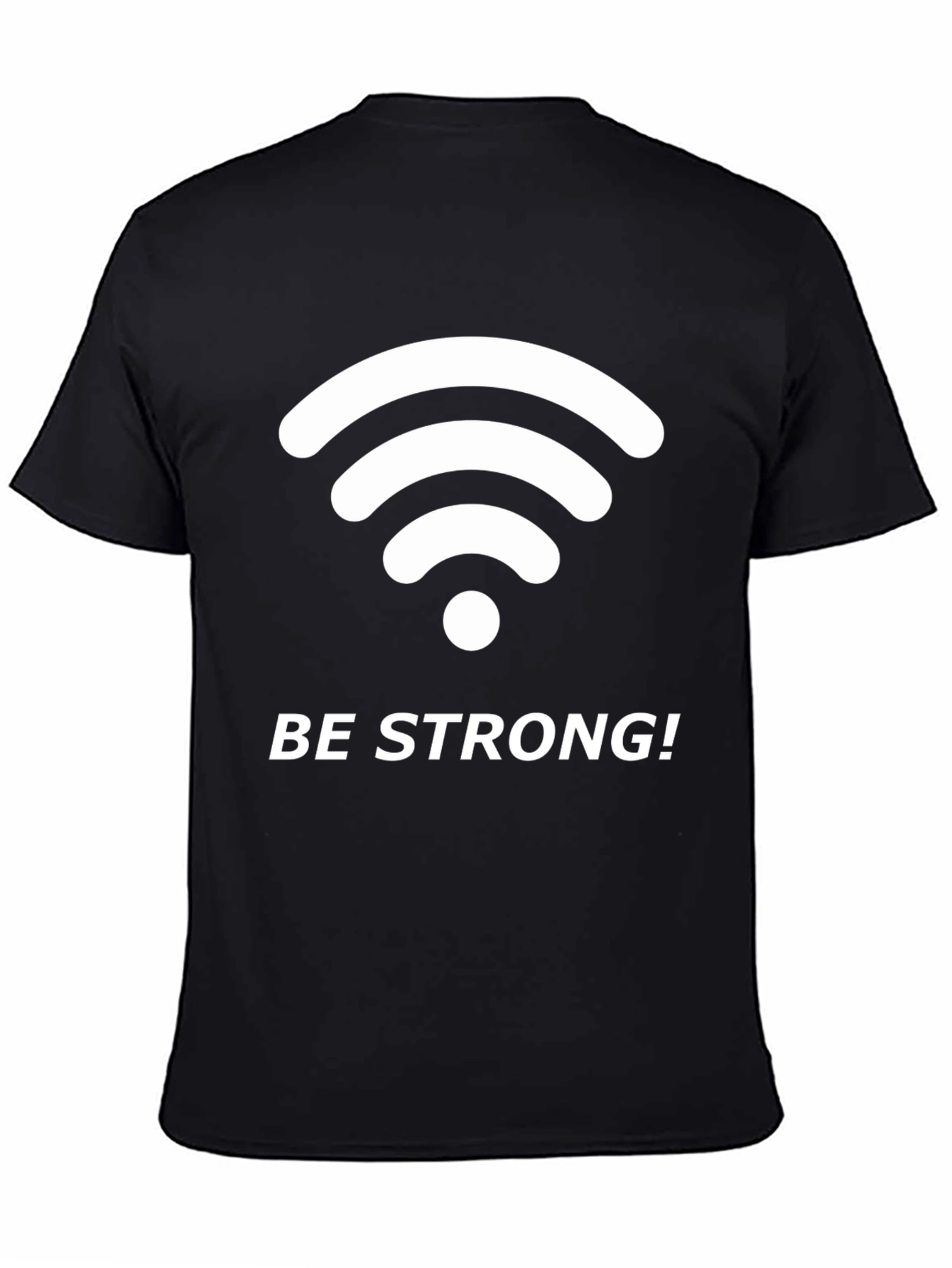 Be Strong Wifi T-Shirt