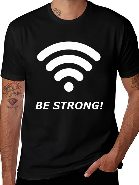 Be Strong Wifi T-Shirt