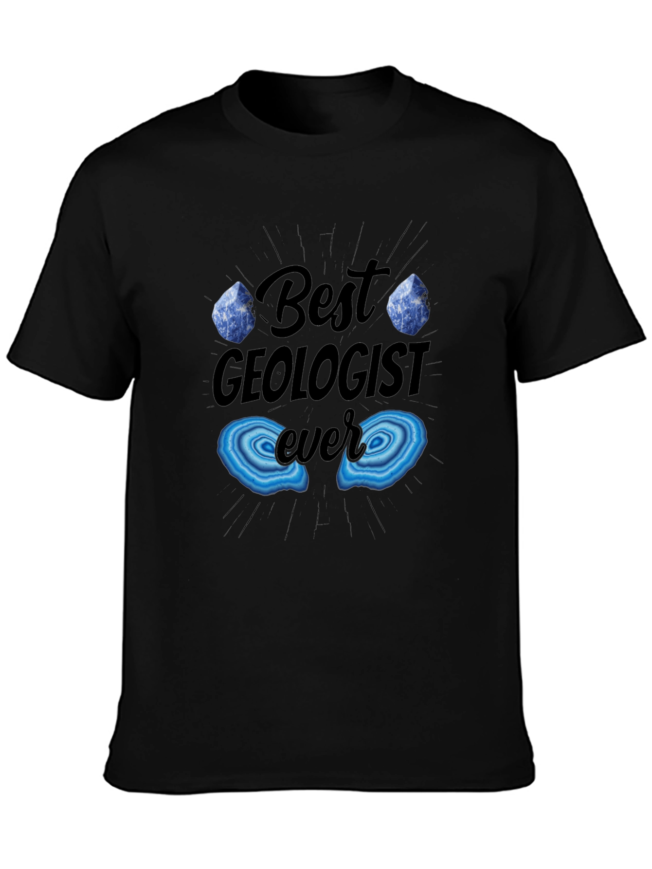 Best Geologist Ever T-Shirt - Rock On!