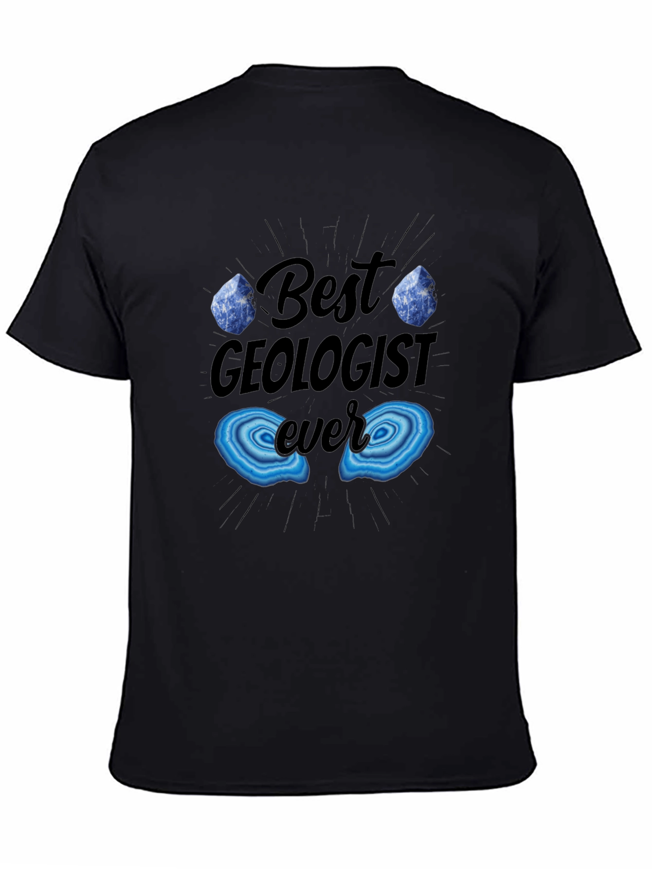 Best Geologist Ever T-Shirt - Rock On!