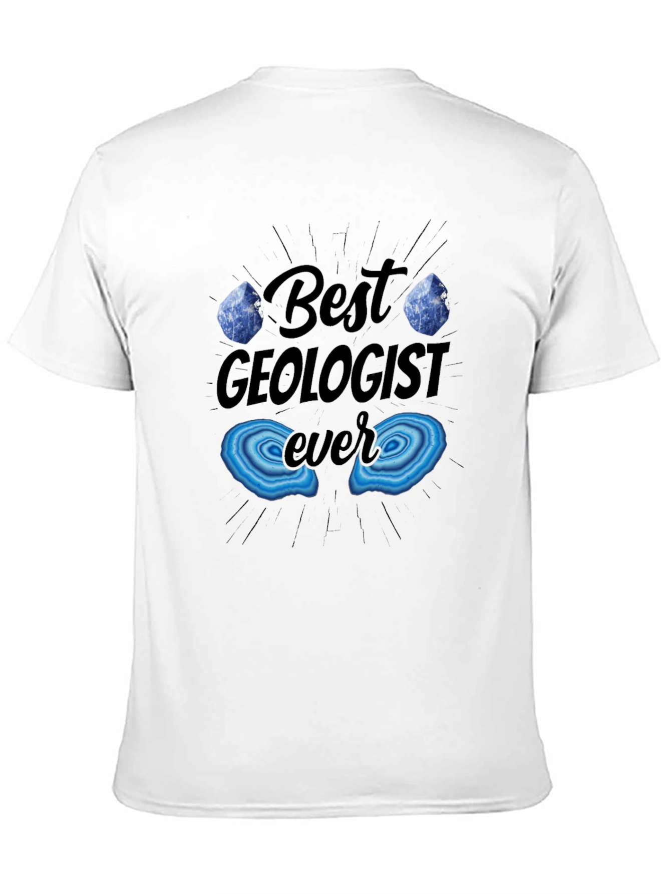 Best Geologist Ever T-Shirt - Rock On!