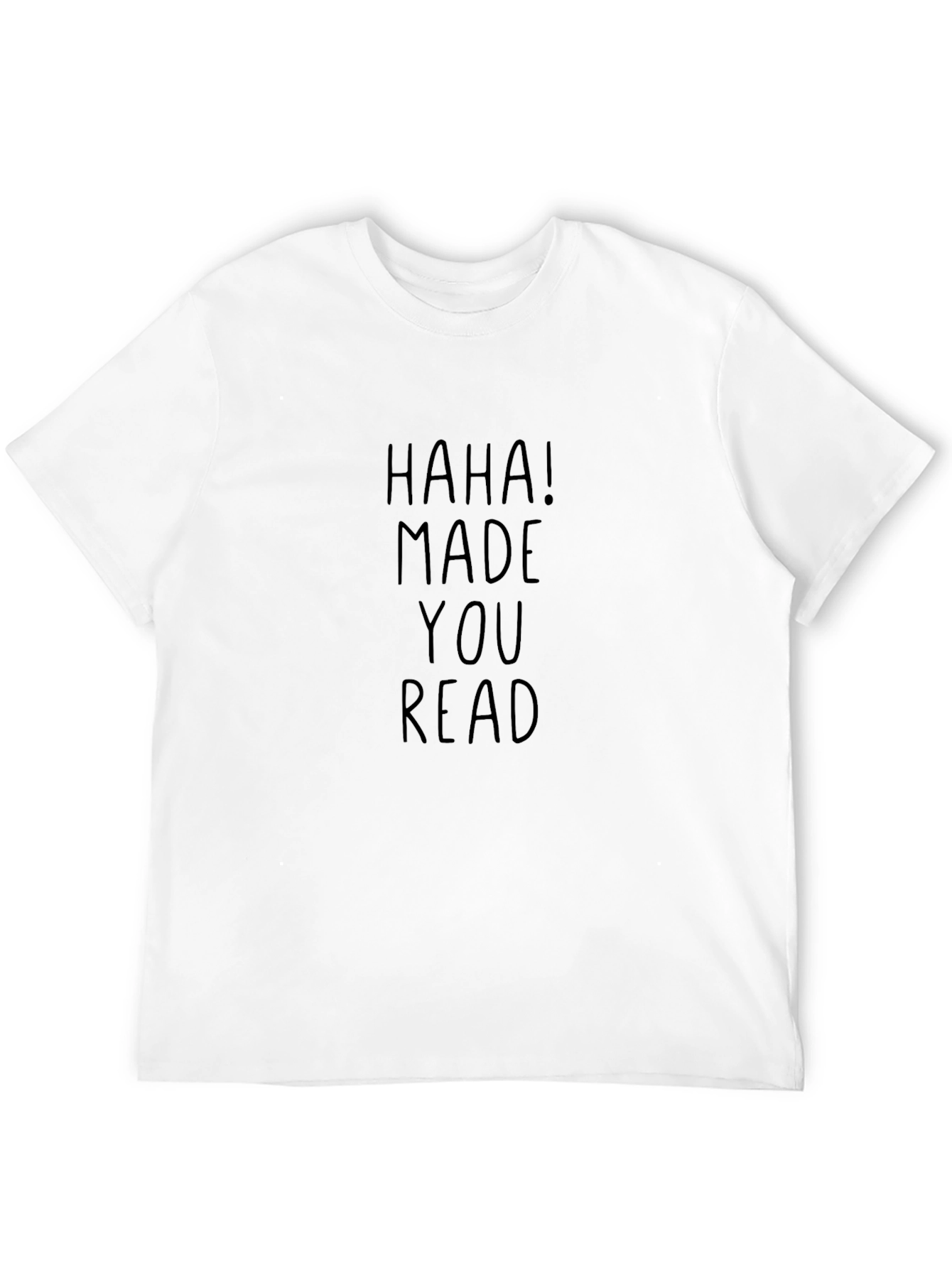Haha! Made You Read Black T-Shirt