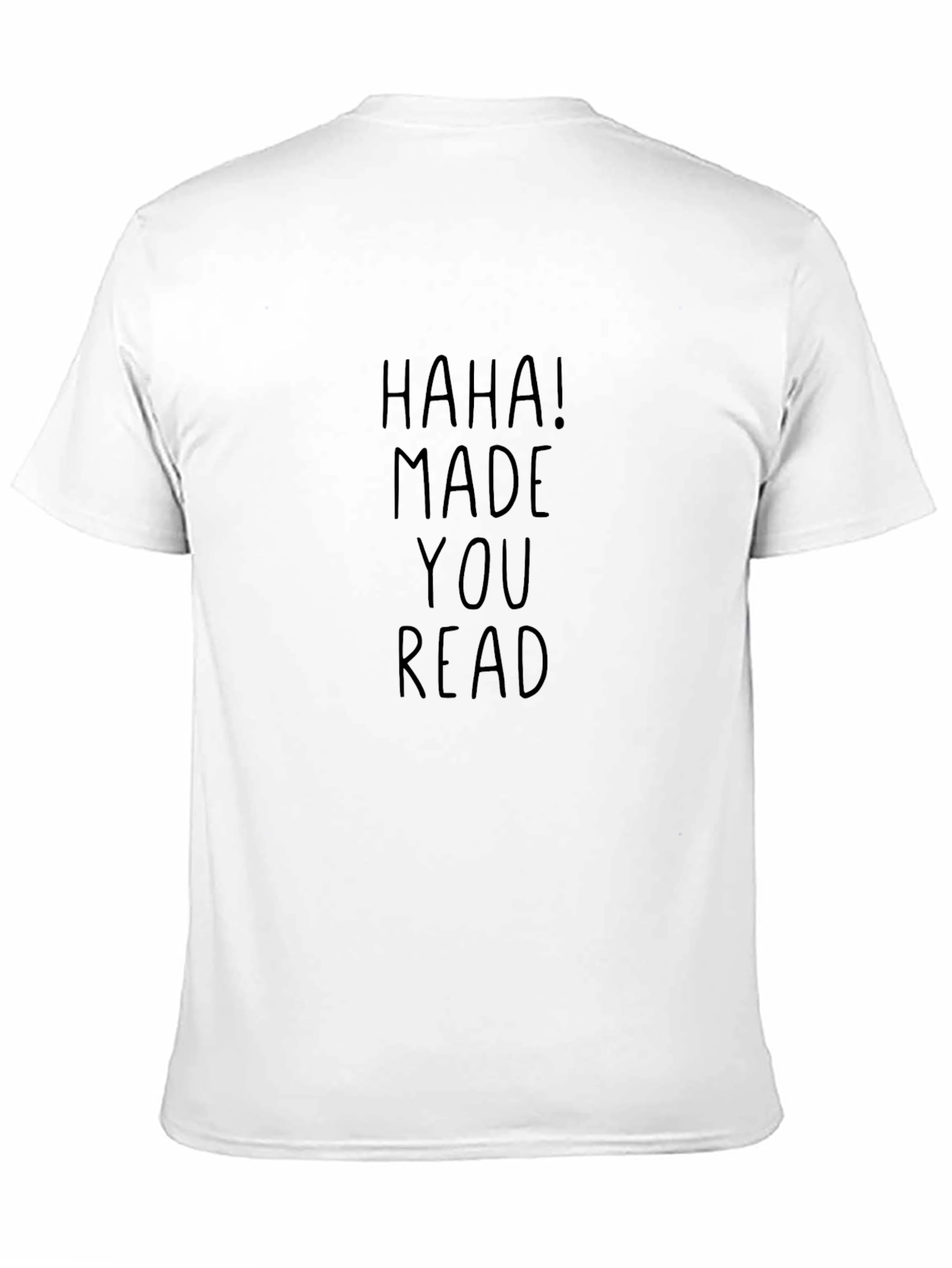 Haha! Made You Read Black T-Shirt