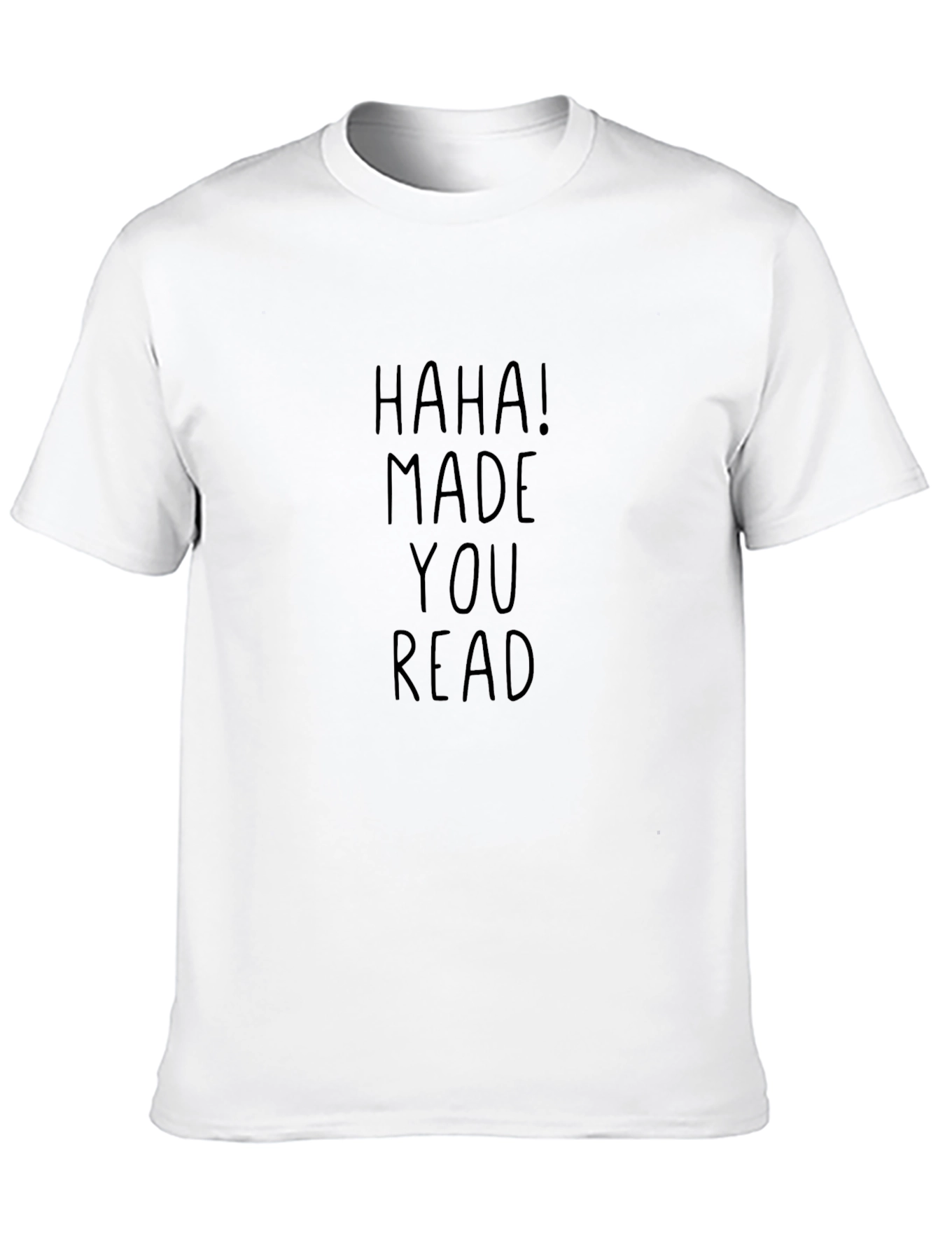 Haha! Made You Read Black T-Shirt