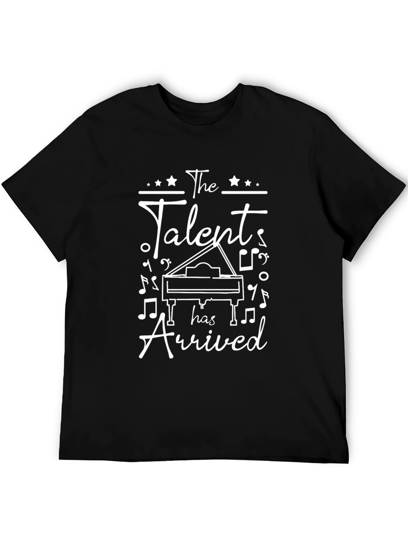 The Talent Has Arrived T-Shirt | Music Lover Tee