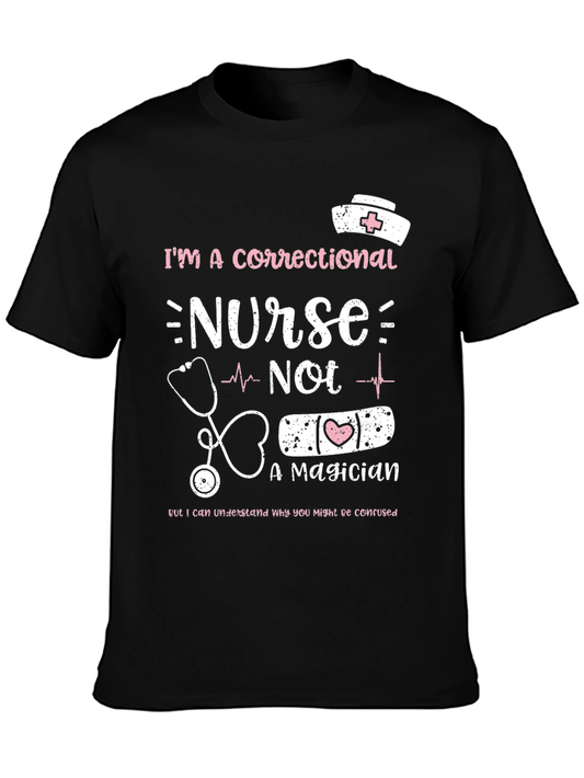 Correctional Nurse T-Shirt - Not a Magician Funny Graphic Tee