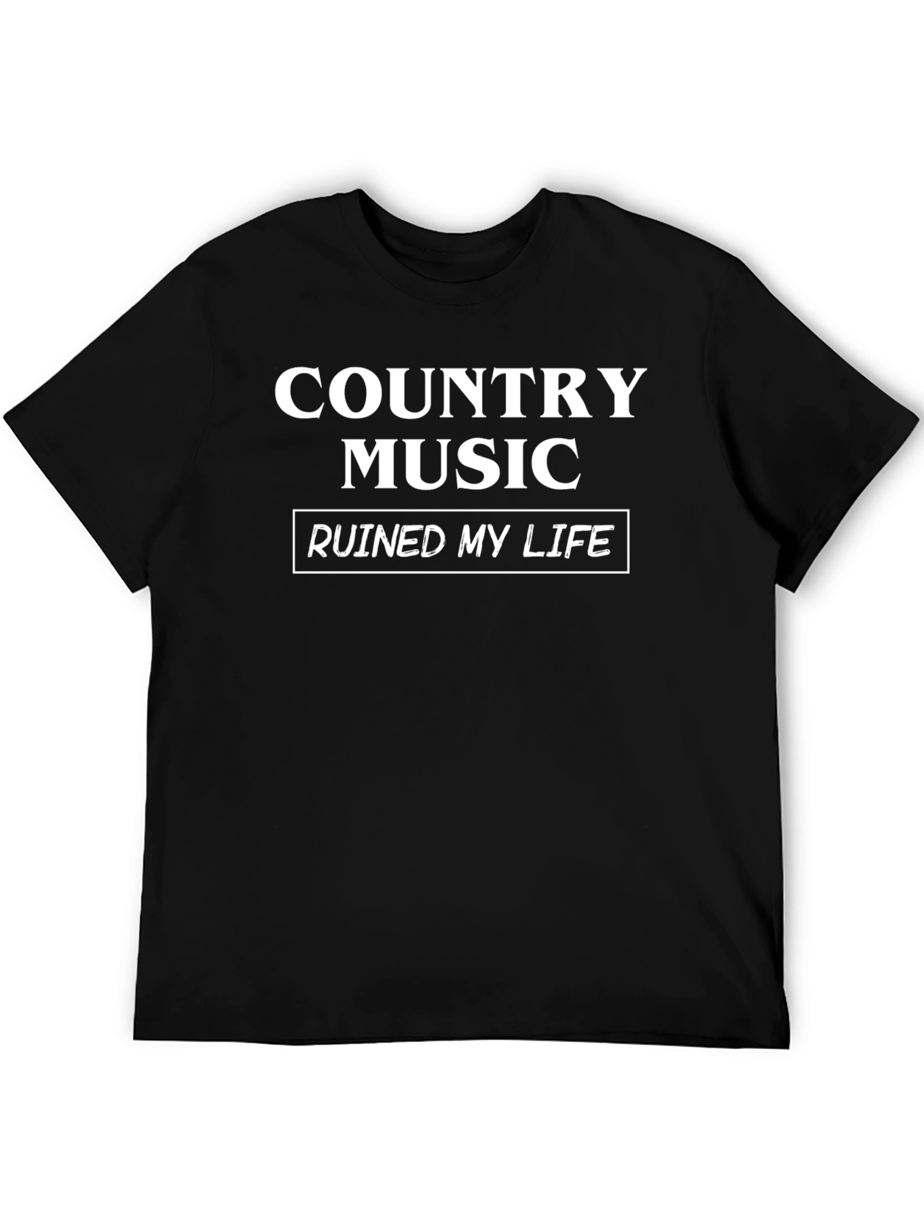 Country Music Ruined My Life T-Shirt