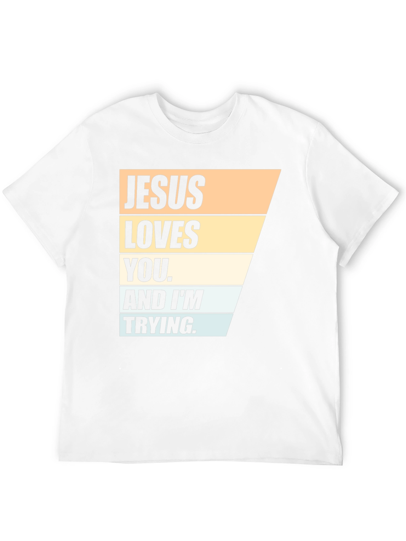 Jesus Loves You T-Shirt - Funny Christian Tee