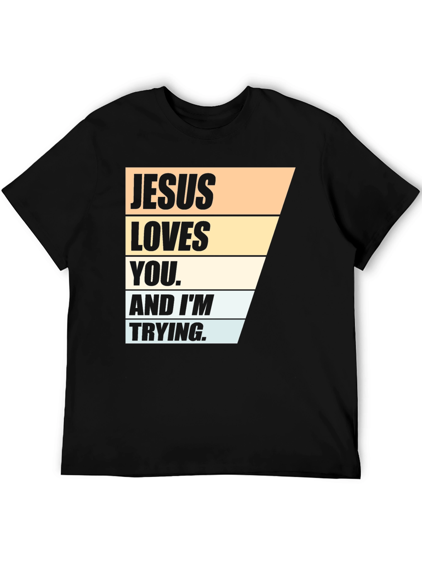 Jesus Loves You T-Shirt - Funny Christian Tee