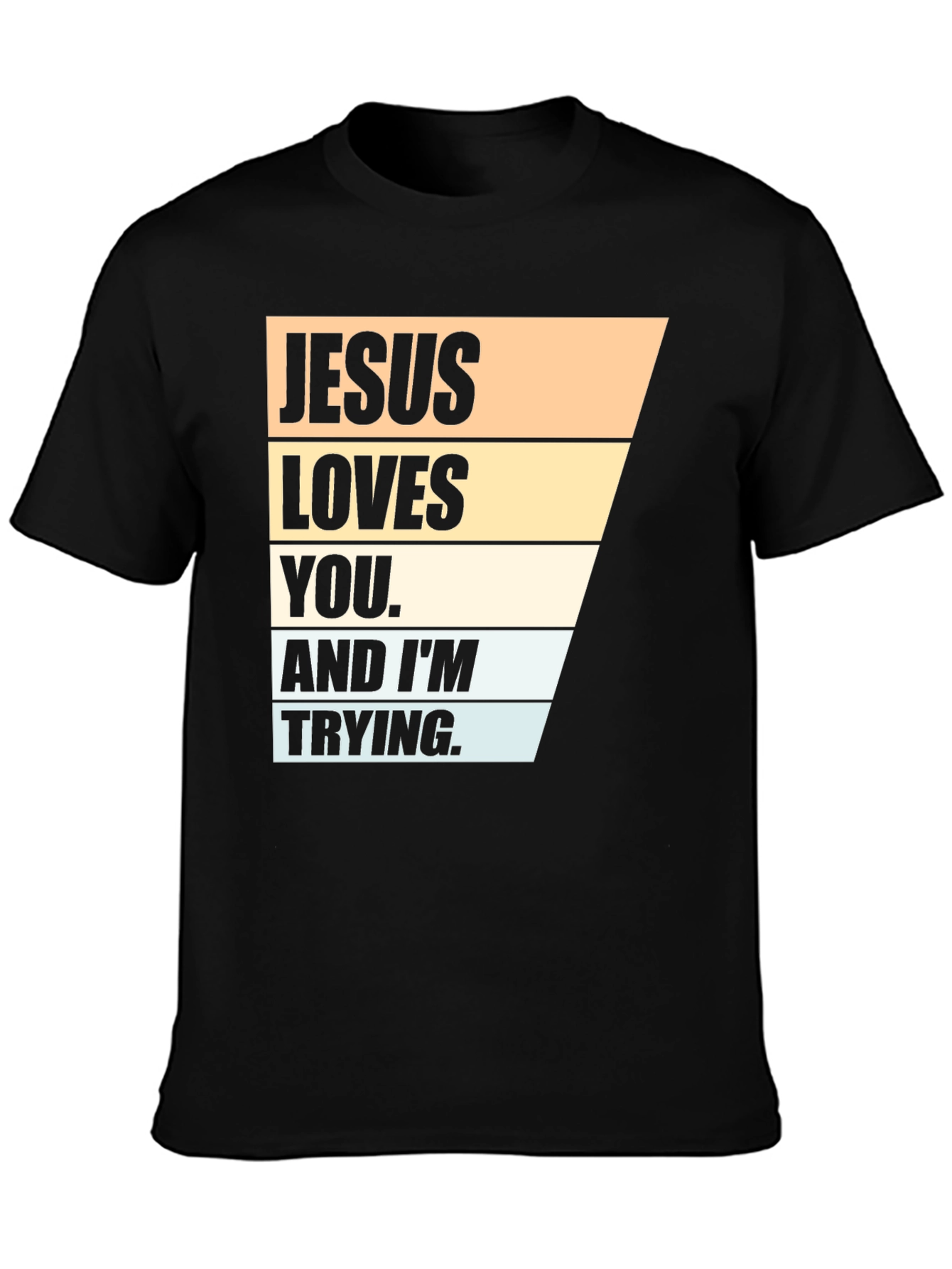 Jesus Loves You T-Shirt - Funny Christian Tee