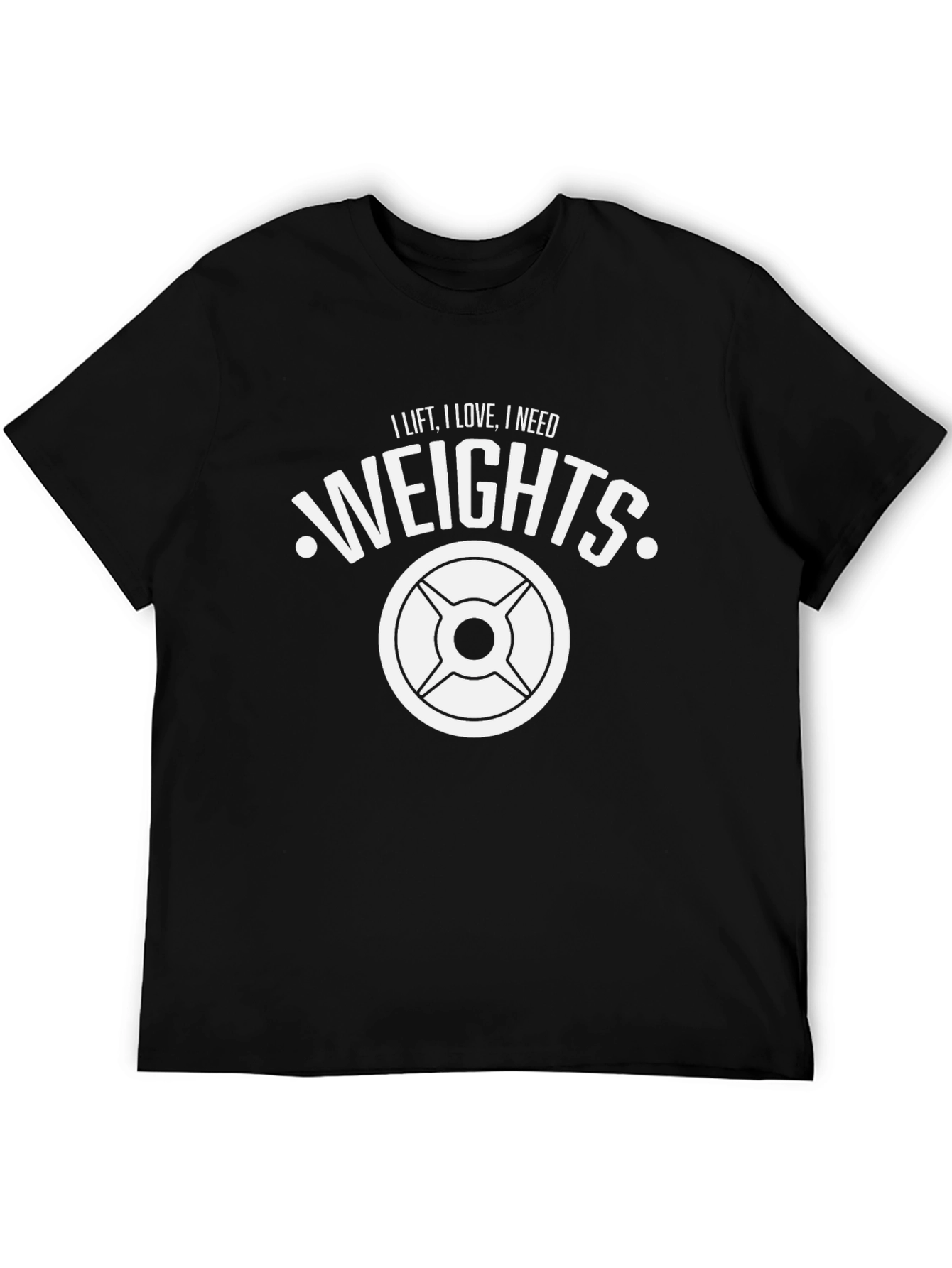 I Lift I Love I Need Weights Graphic T-Shirt