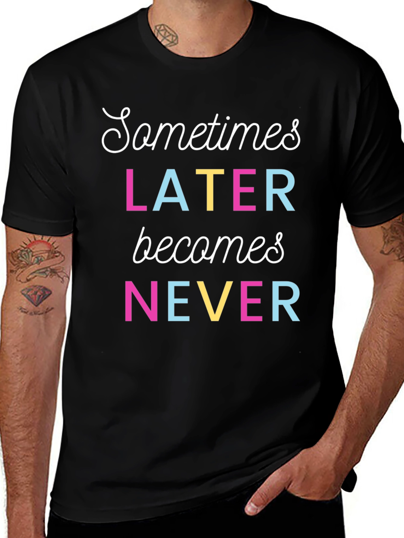 Sometimes Later Becomes Never Graphic T-Shirt