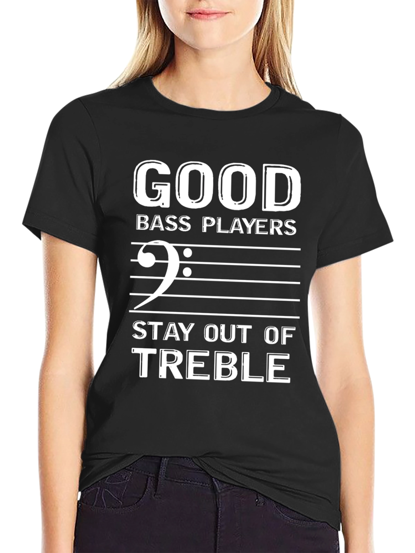 Good Bass Players Stay Out of Treble Black T-Shirt