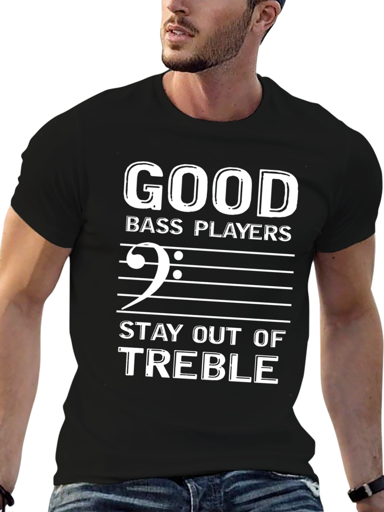 Good Bass Players Stay Out of Treble Black T-Shirt