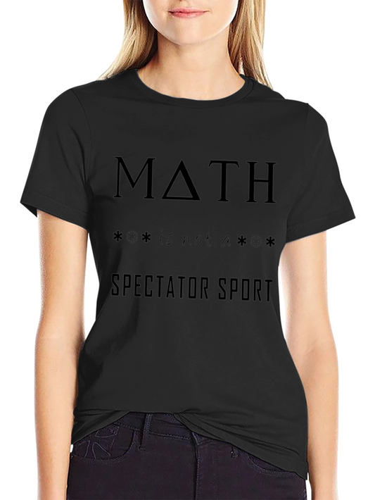 Math is Not a Spectator Sport T-Shirt