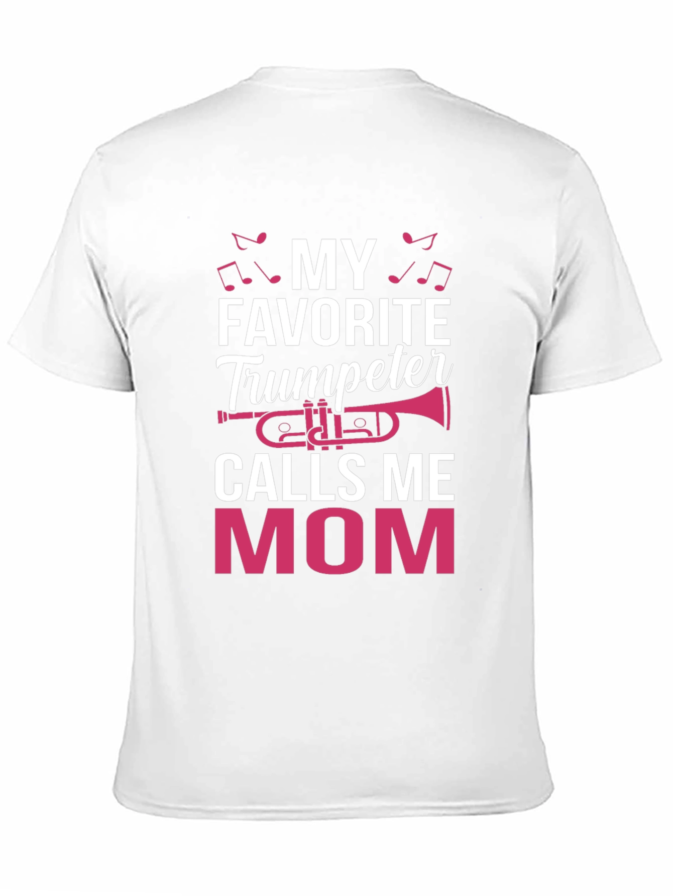My Favorite Trumpeter Calls Me Mom T-Shirt
