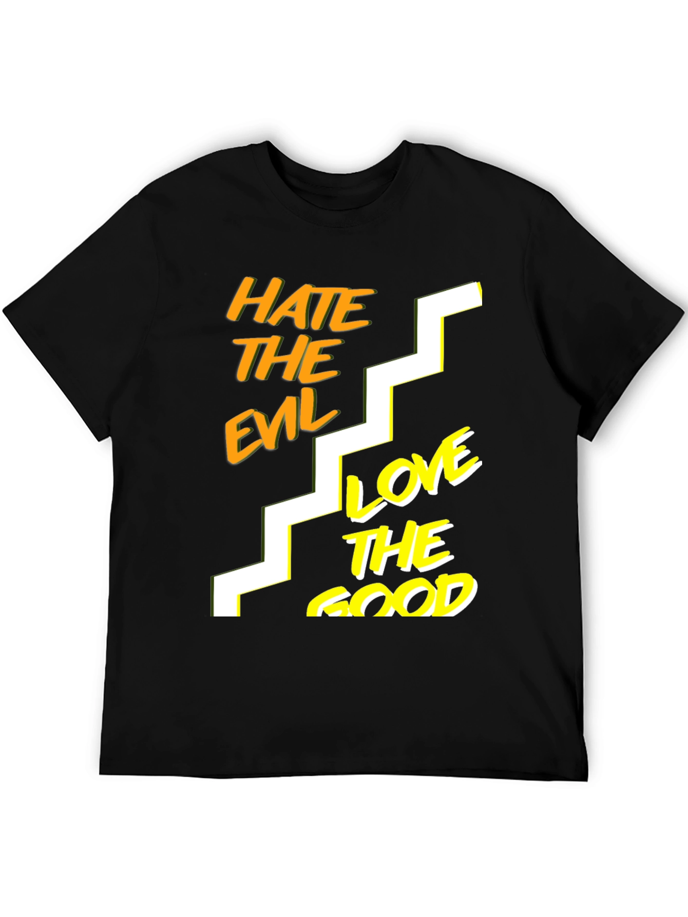 Hate The Evil Love The Good Black T-Shirt